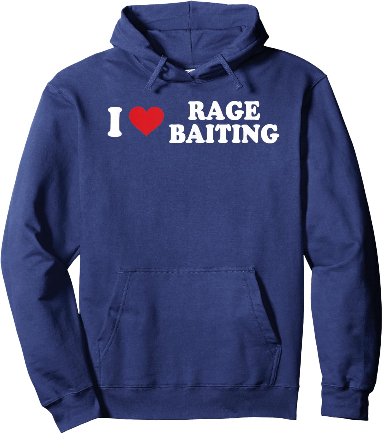I Love Rage Baiting Funny Design Hoodie - Hoodie | Navy
