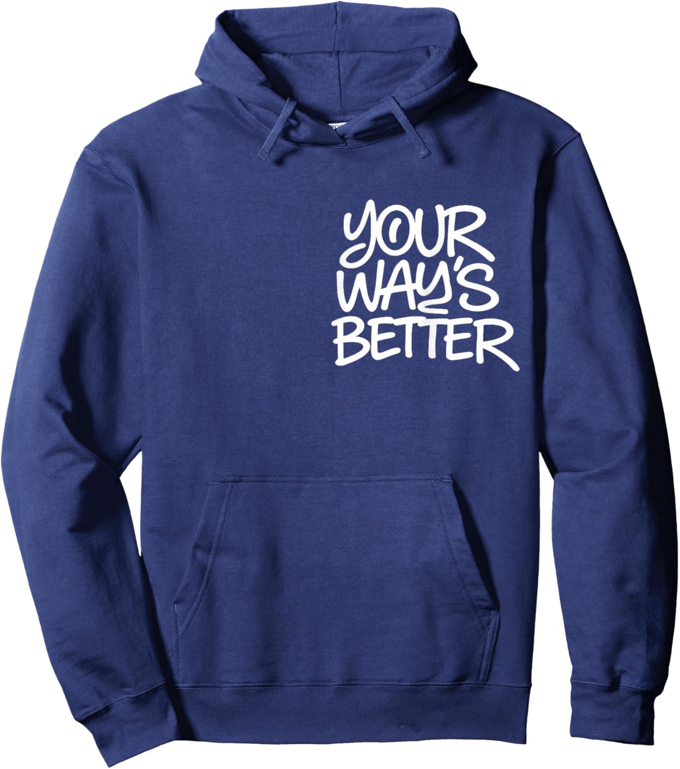 Your Way's Better Christian Quote Jesus Bible Verse 2 Sided Hoodie - Hoodie | Navy