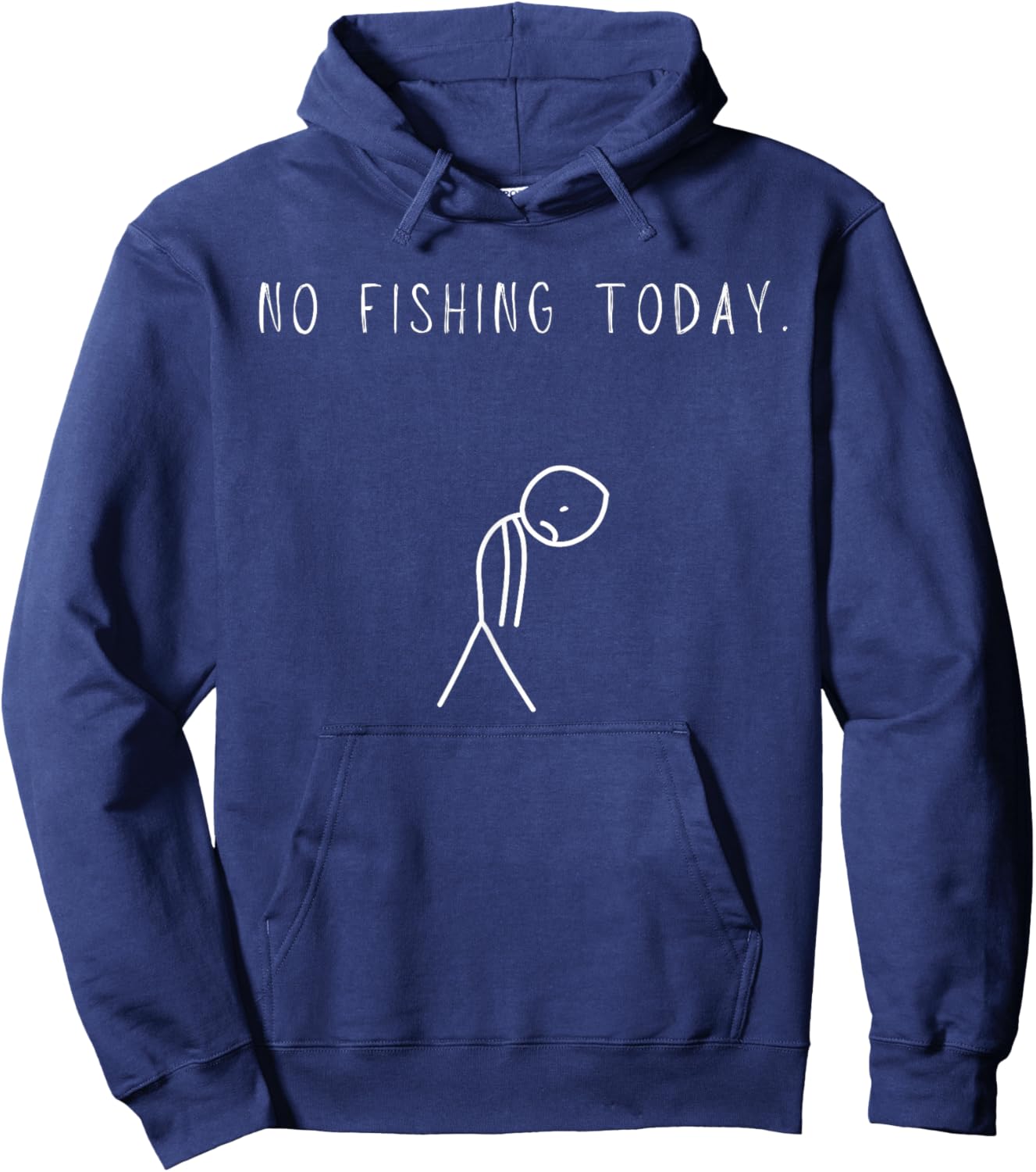 Funny Sad Fishing Lover, No Fishing Today Hoodie - Hoodie | Navy