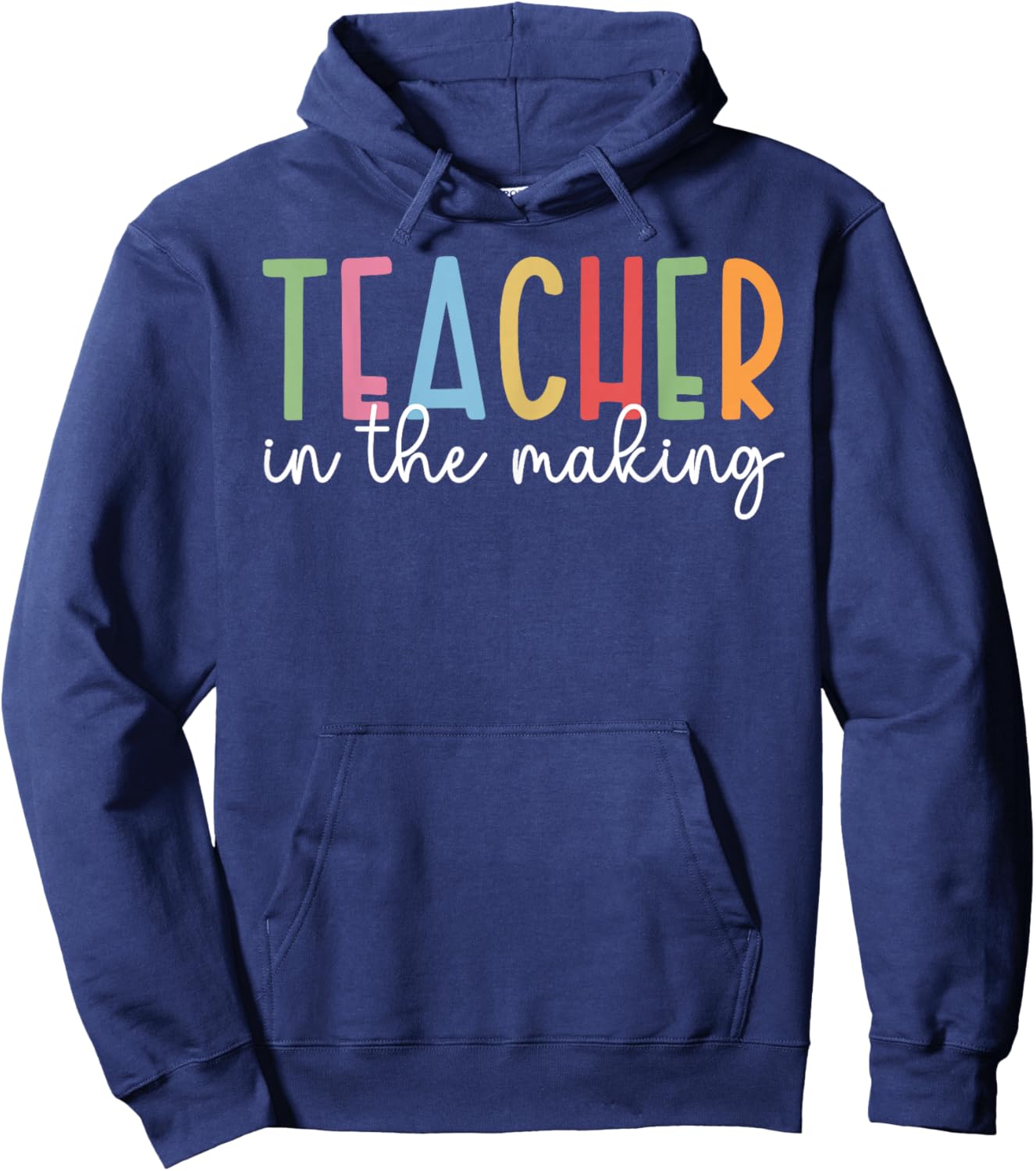 Teacher in The Making Future Teacher to Be Student Teacher Hoodie - Hoodie | Navy