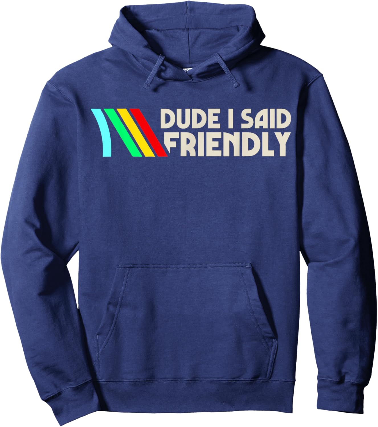 Dude I Said Friendly, Game Lover, Vintage Quotes Hoodie - Hoodie | Navy