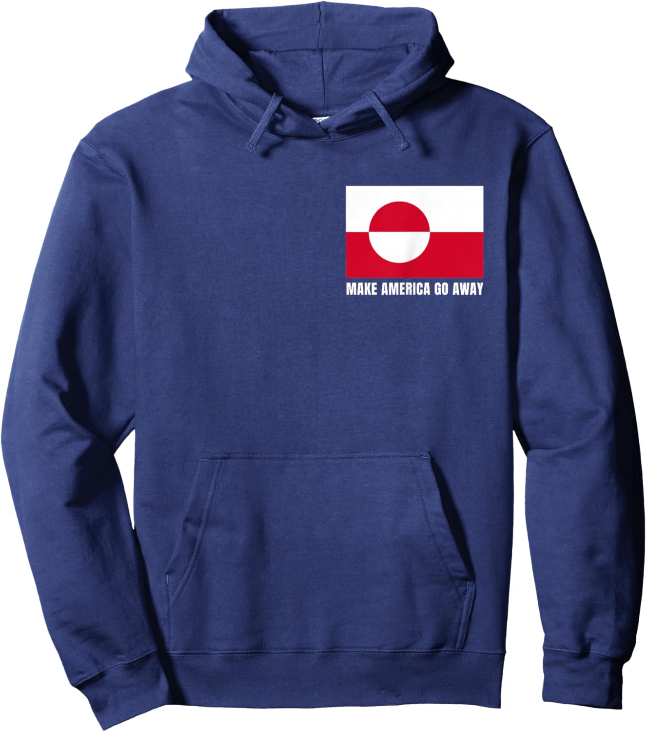 Make America go Away Flag of Greenland Hoodie - Hoodie | Navy