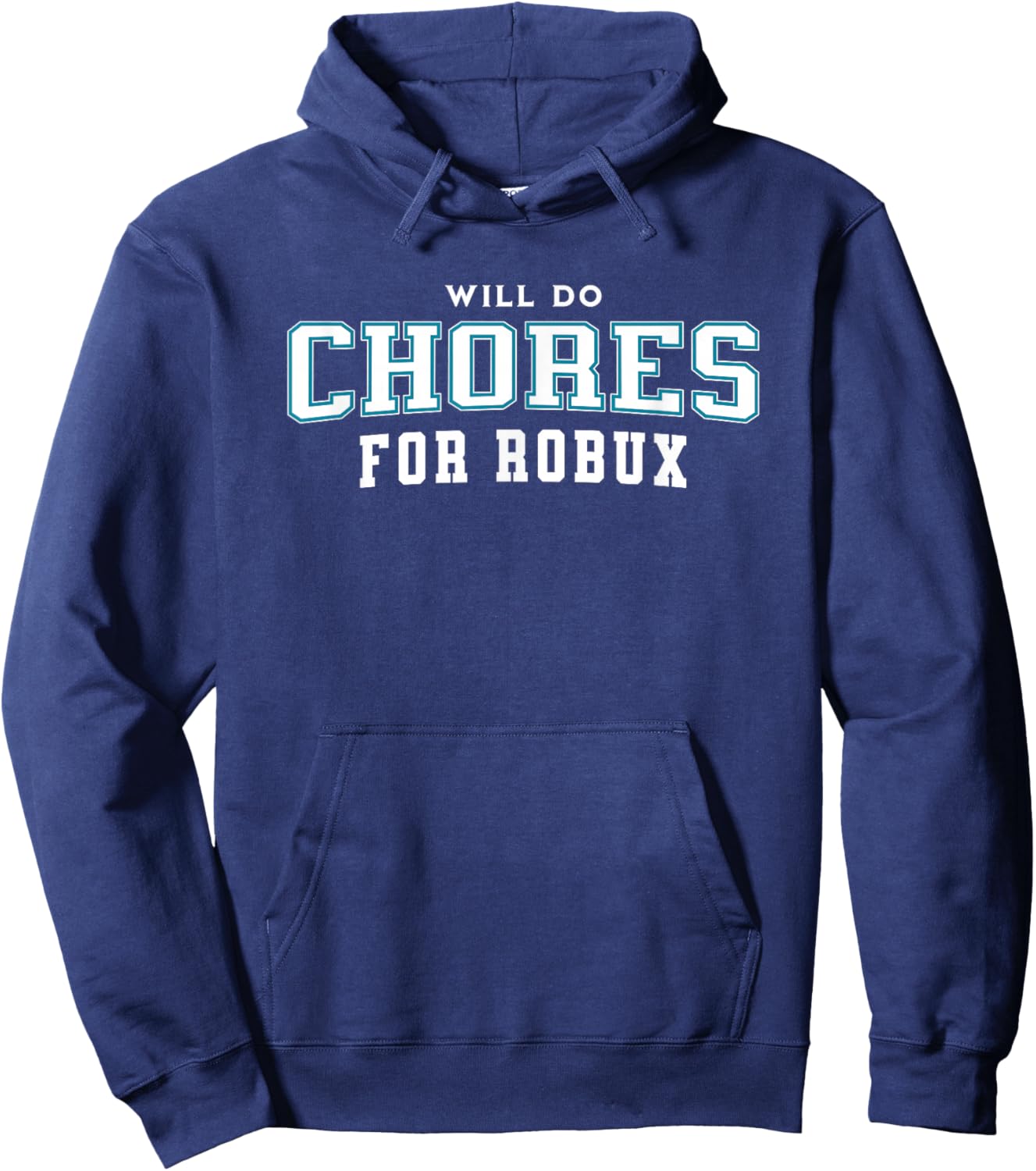 Will do Chores for robux Funny Gamer Hoodie - Hoodie | Navy