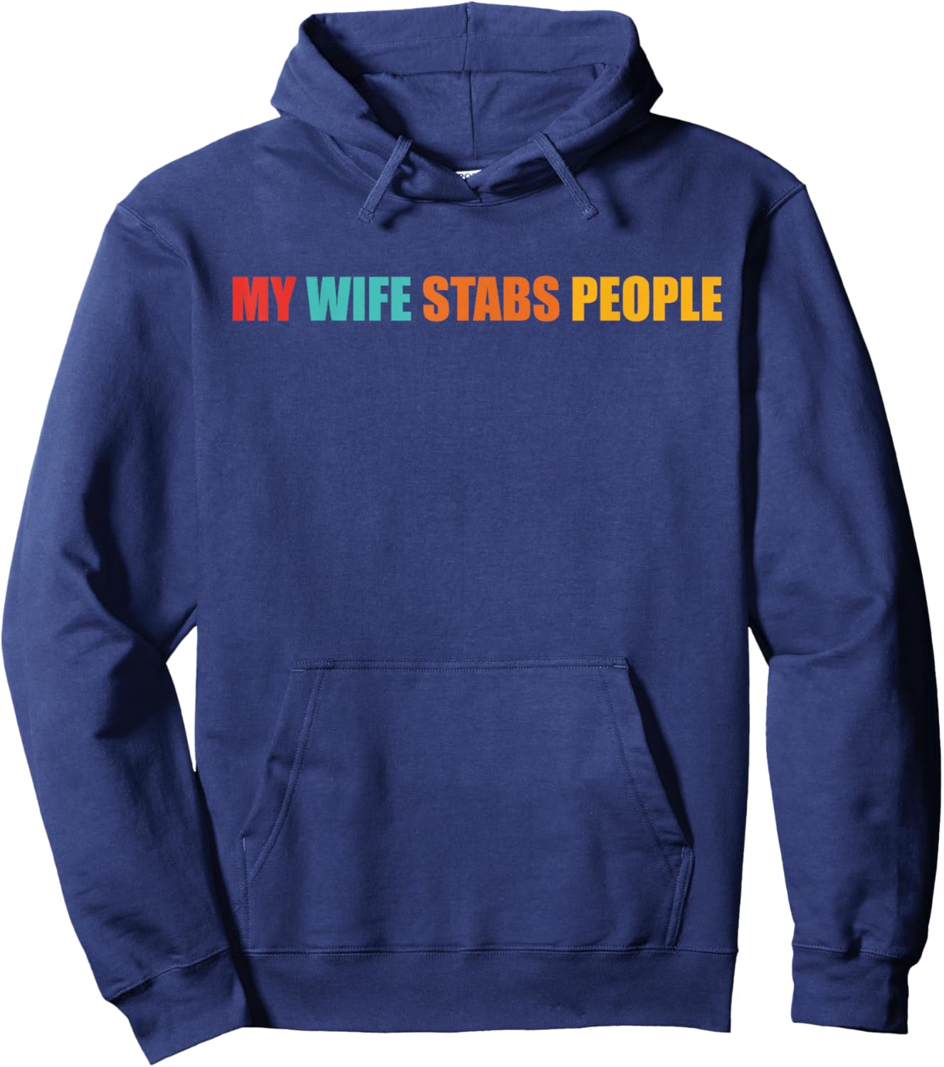 My Wife Stabs People Funny Design Hoodie - Hoodie | Navy