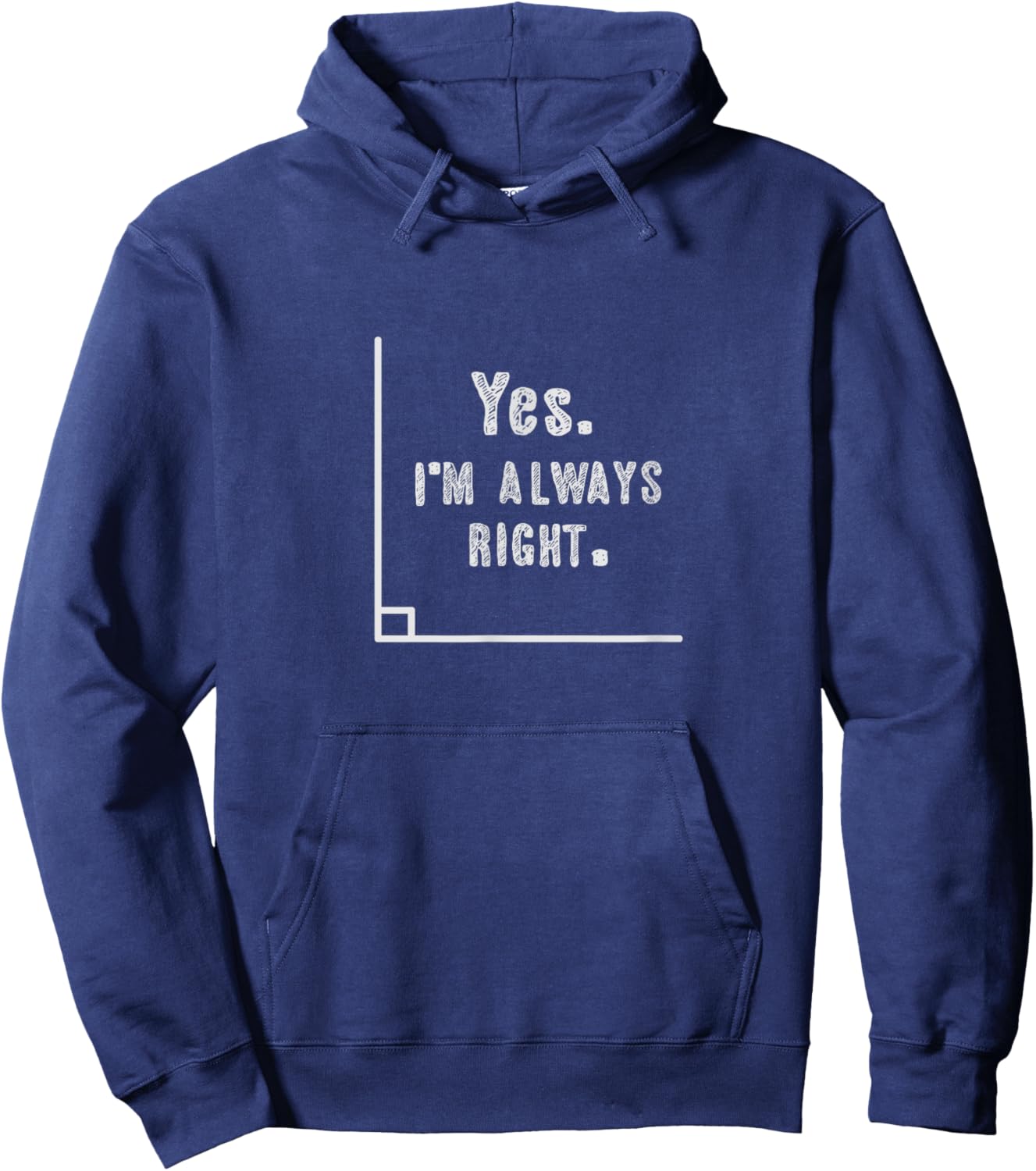 Funny Math Teacher Yes I'm Always Rigt Math Nerd Mathematics Hoodie - Hoodie | Navy