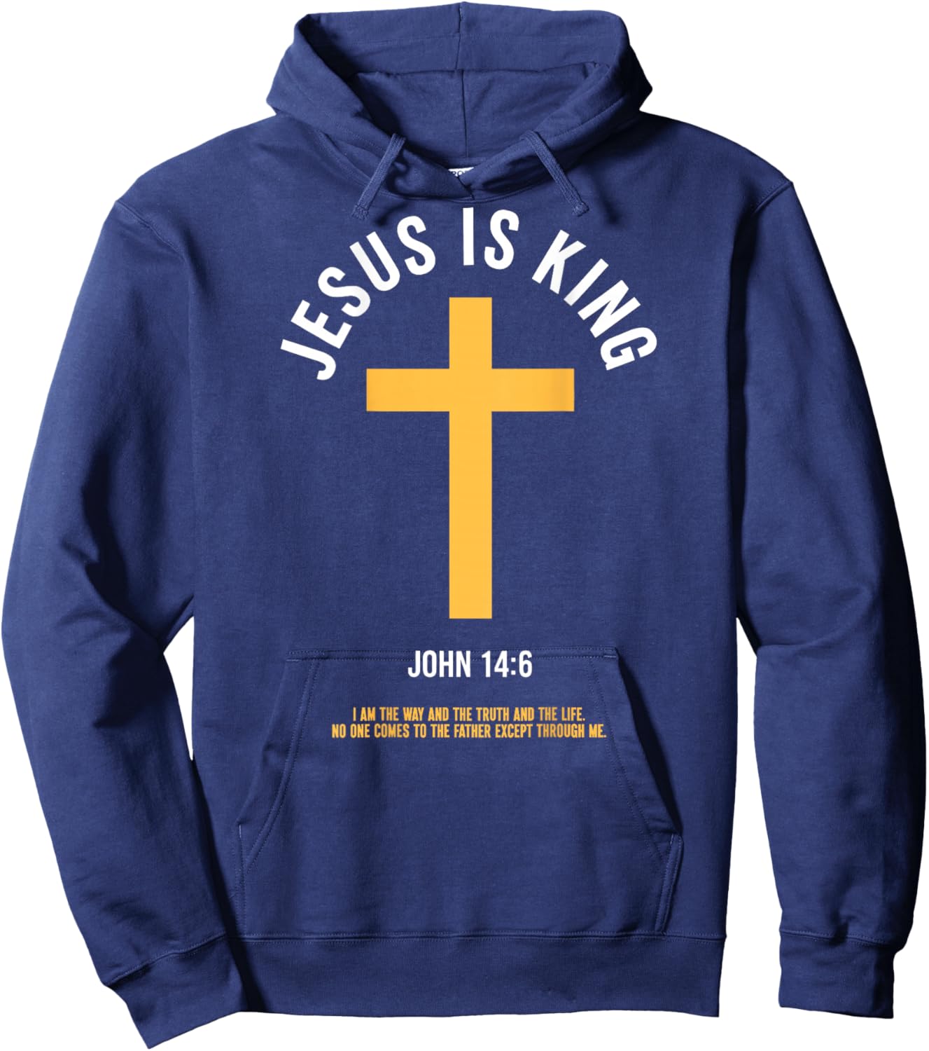 Jesus is King John 14:6 Christian God Religious Bible Verse Hoodie - Hoodie | Navy