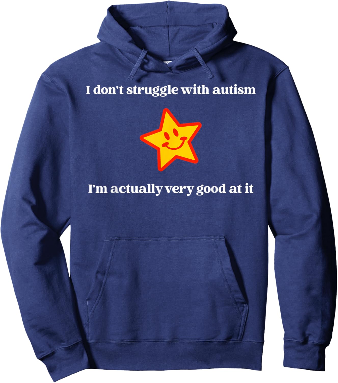 I Don't Struggle with Autism I'm Actually Very Good at it Hoodie - Hoodie | Navy