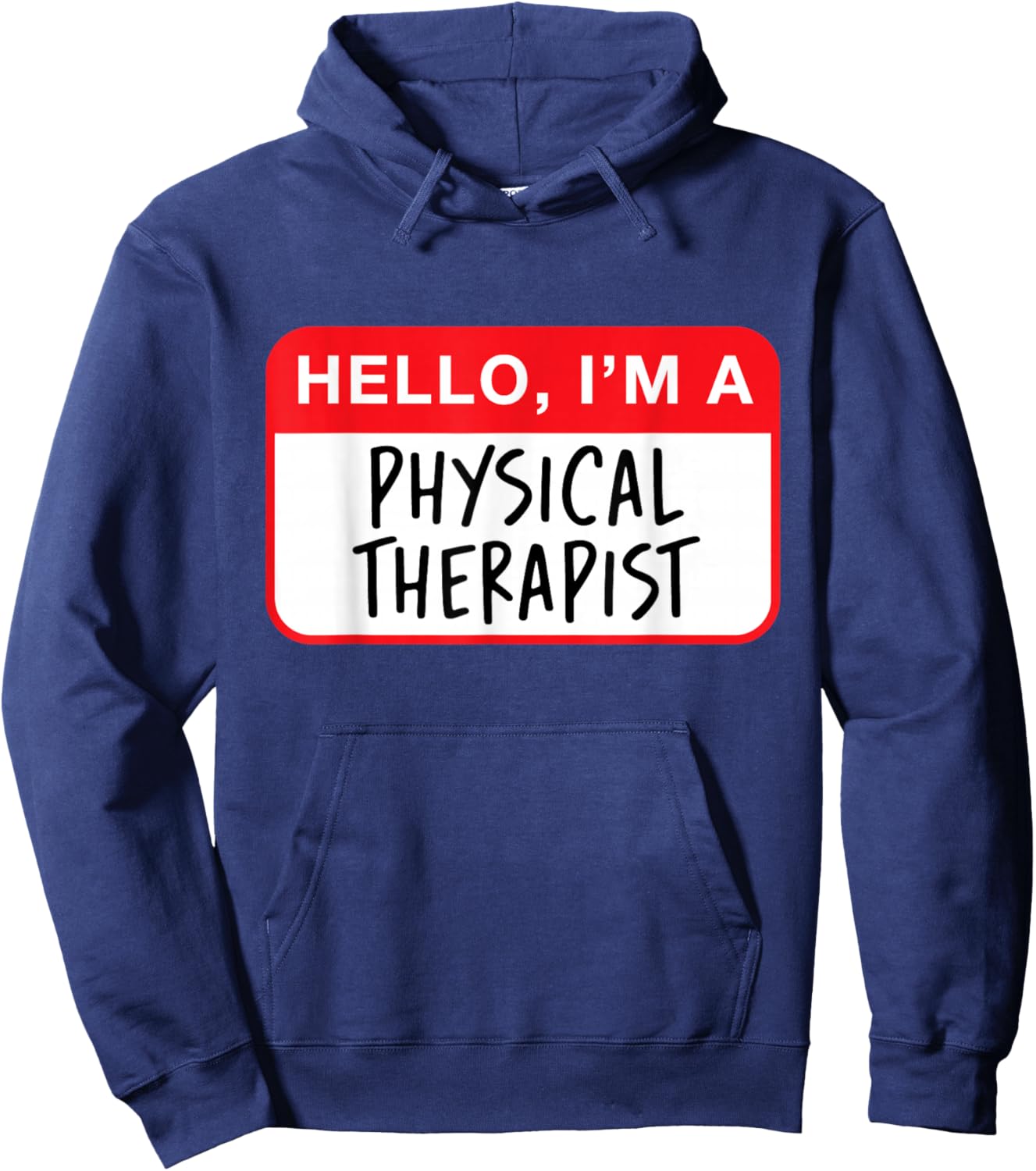 Hello, I’m a Physical Therapist - Funny Hoodie - Hoodie | Navy