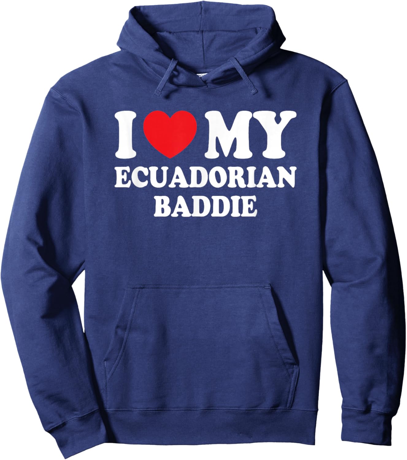 I Love My Ecuadorian Baddie Funny Boyfriend Girlfriend Hoodie - Hoodie | Navy