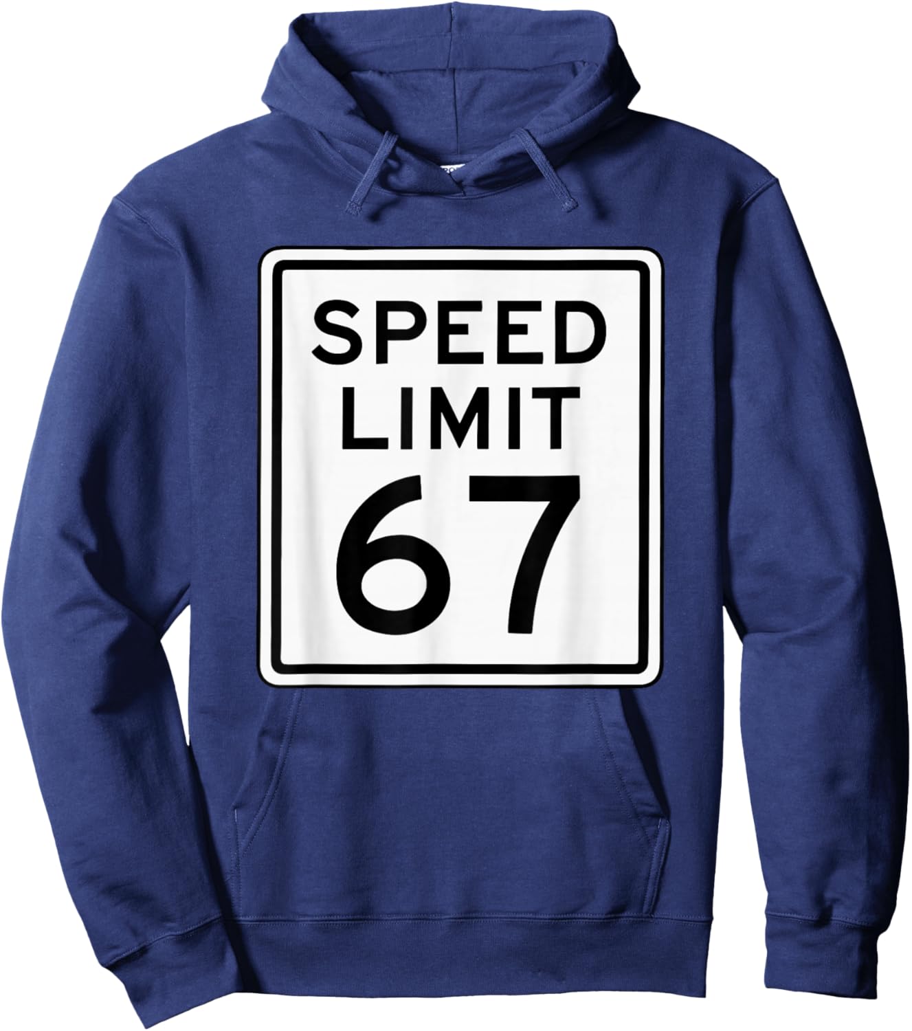 Speed Limit 67 Meme Brainrot 6 7 6-7 Six Seven Humor Hoodie - Hoodie | Navy