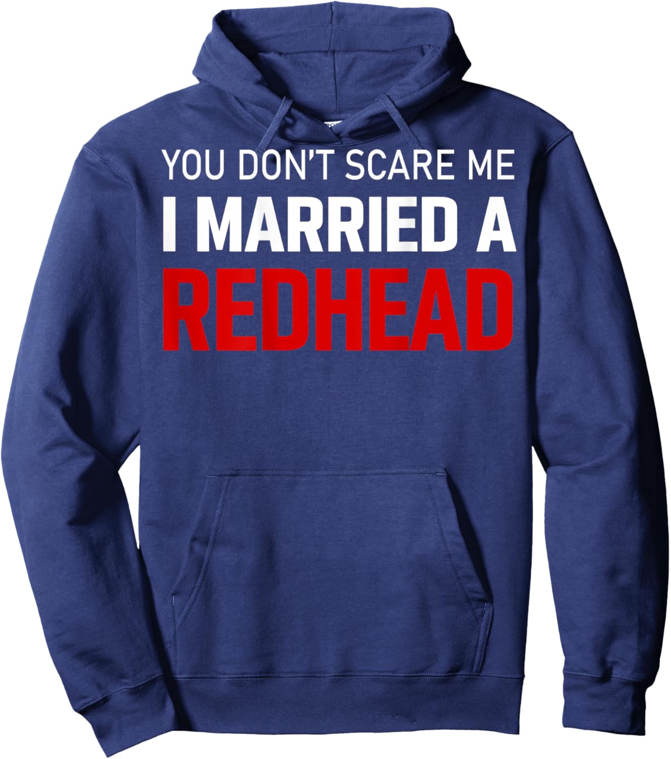 I Married Redhead You Don't Scare Me(on Back) Hoodie - Hoodie | Navy