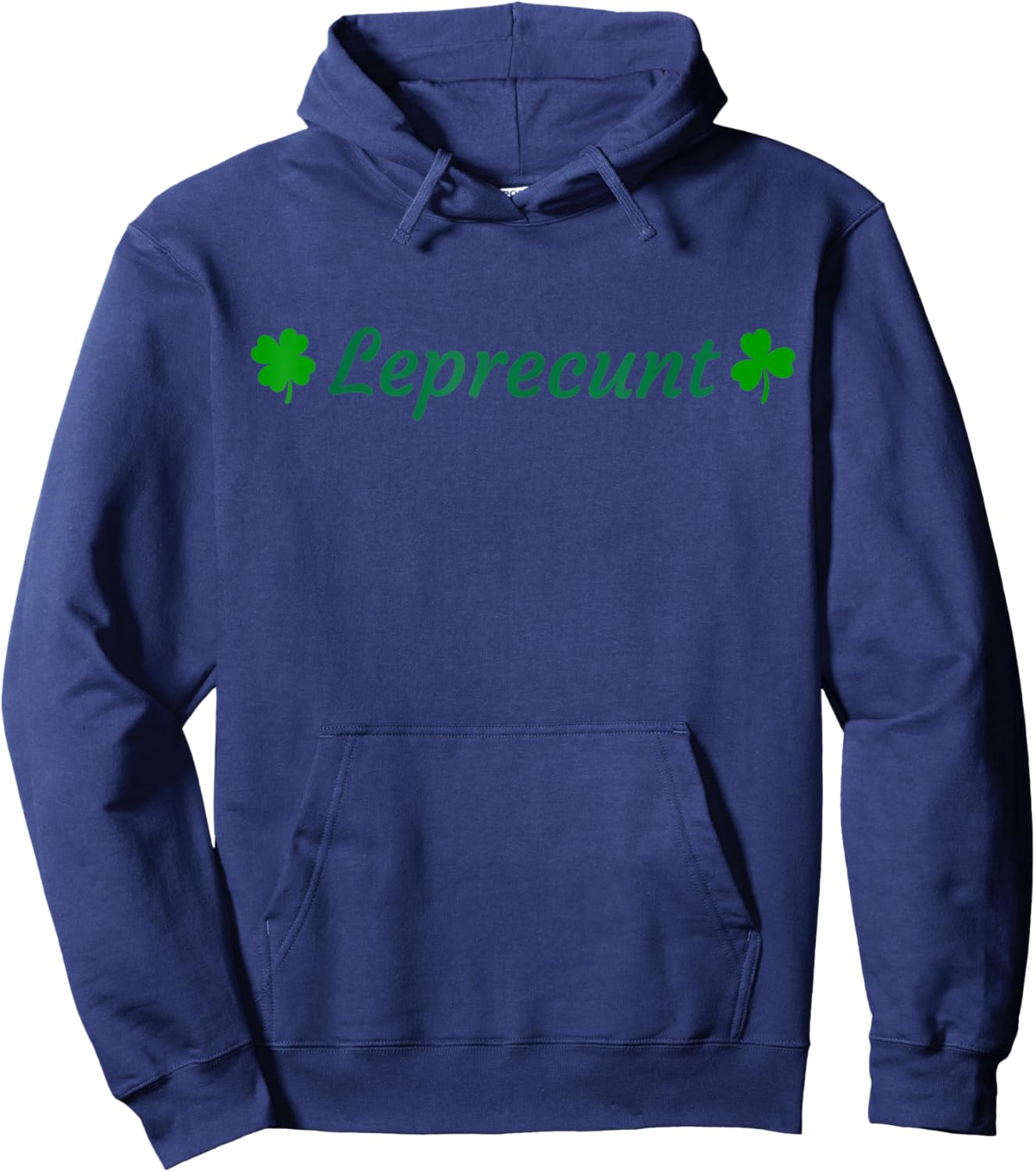 LEPRECUNT St Patrick's Day Funny Leprecunt Irish Shamrock Hoodie - Hoodie | Navy