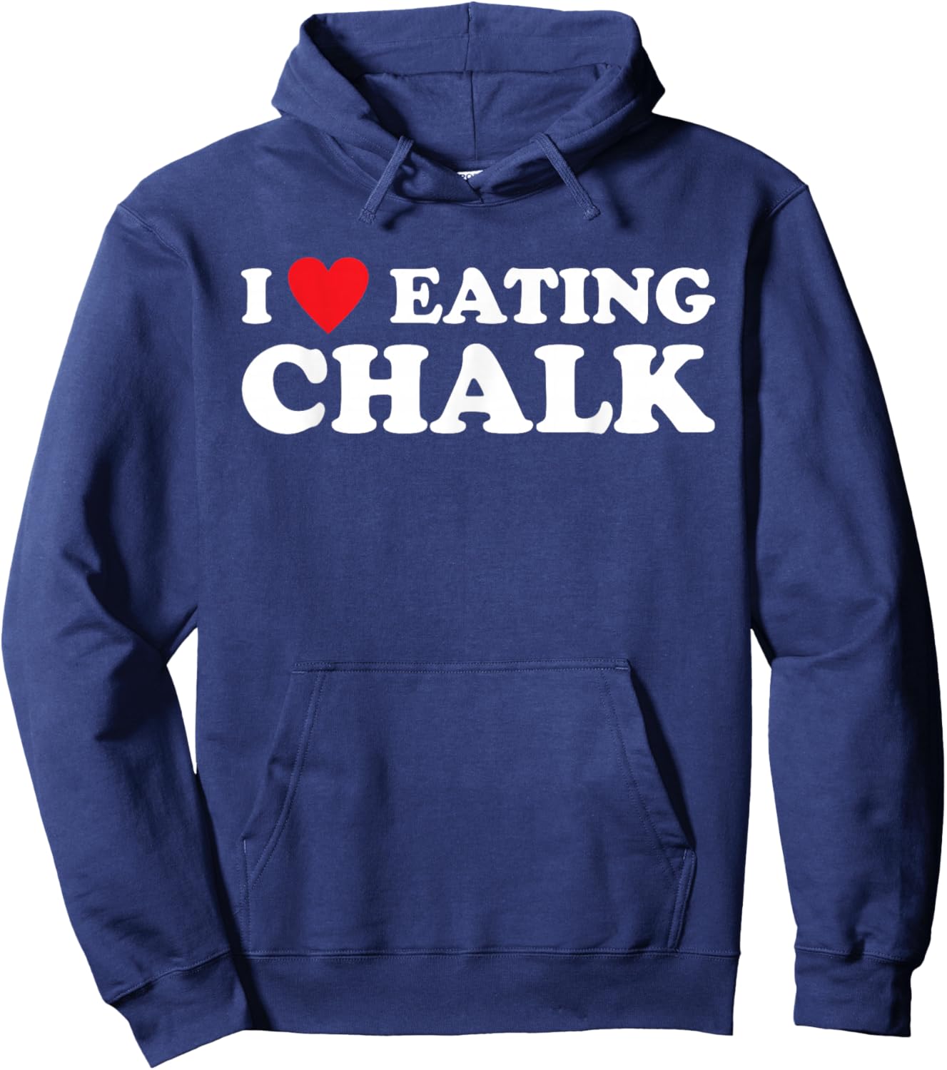 I Love Eating Chalk Joke Quote Hoodie - Hoodie | Navy