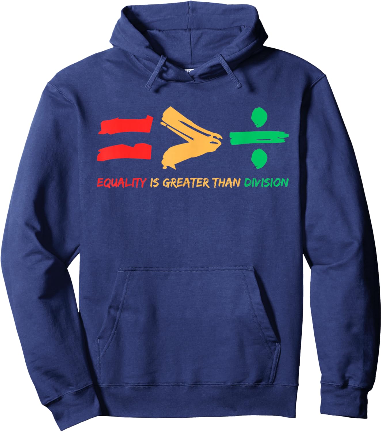 Equality is Greater Than Division Human Rights Black History Hoodie - Hoodie | Navy