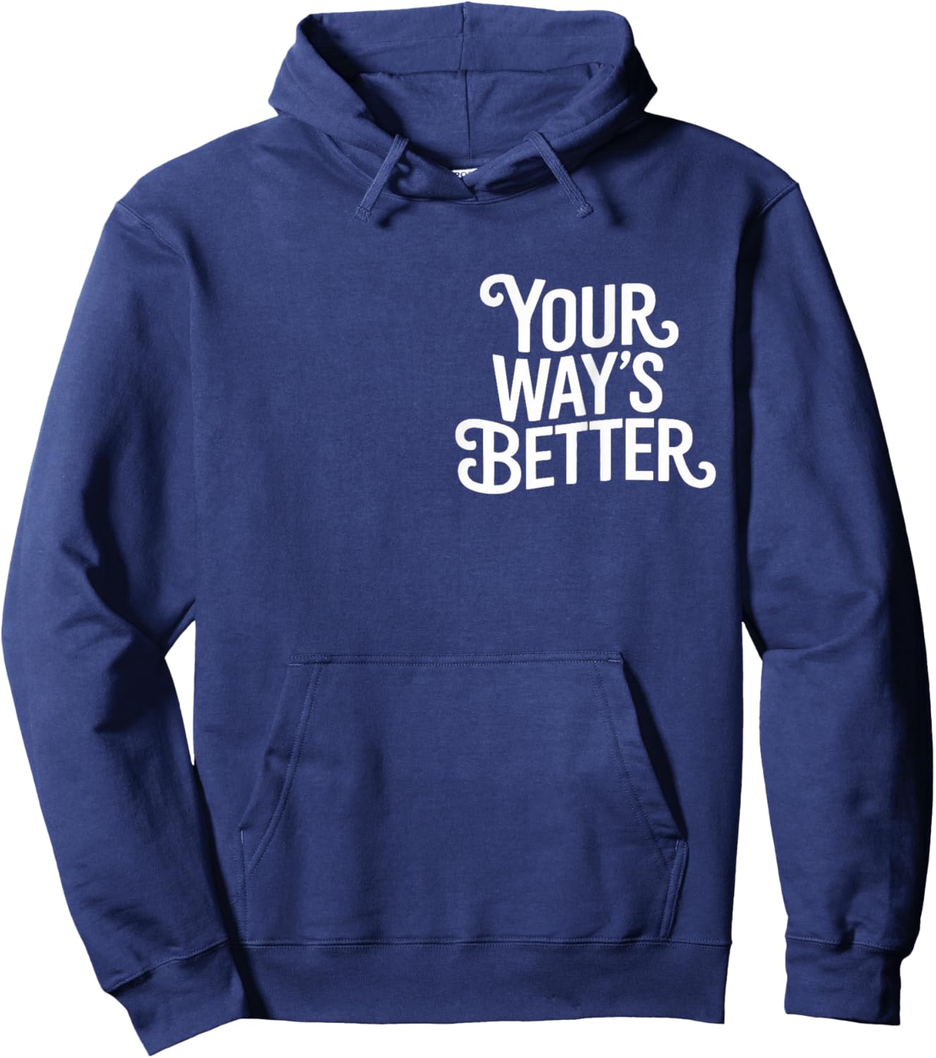 (2 Sided) Your Way’s Better Bible Verse Jesus Way Faith Hoodie - Hoodie | Navy