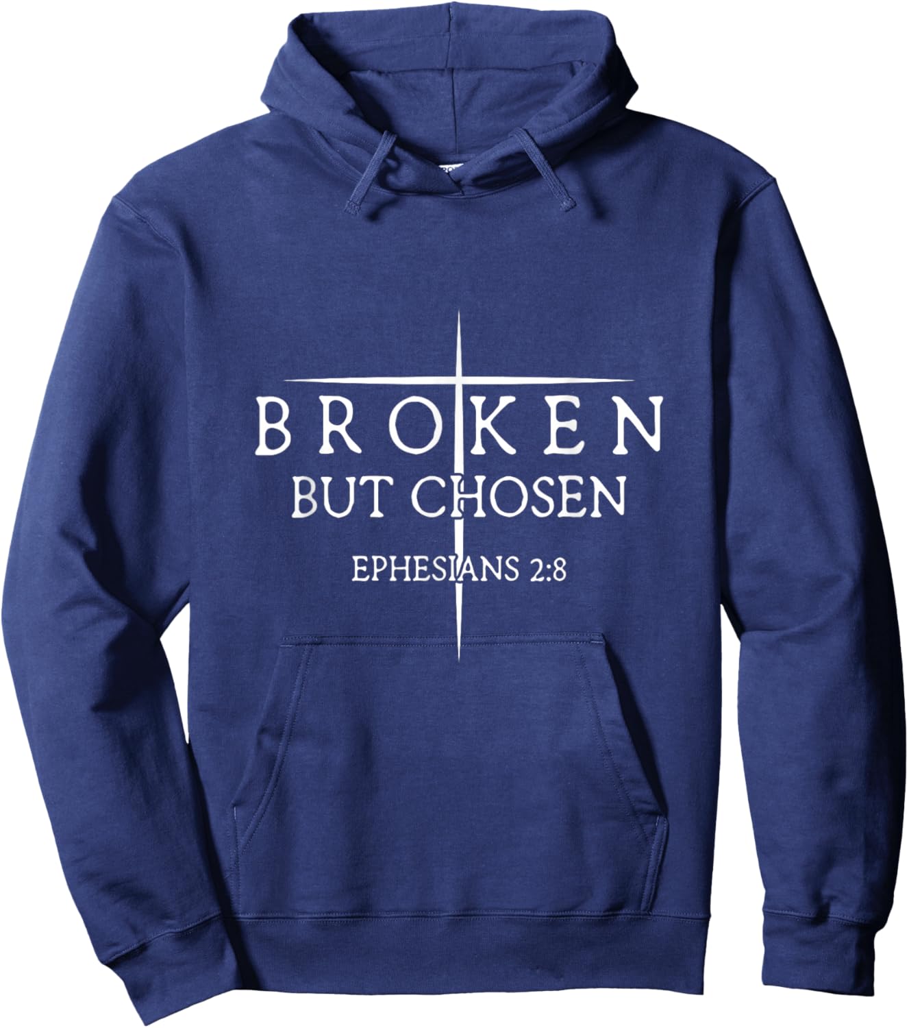 Broken But Chosen Ephesians 2:8 Religious Verse Hoodie - Hoodie | Navy