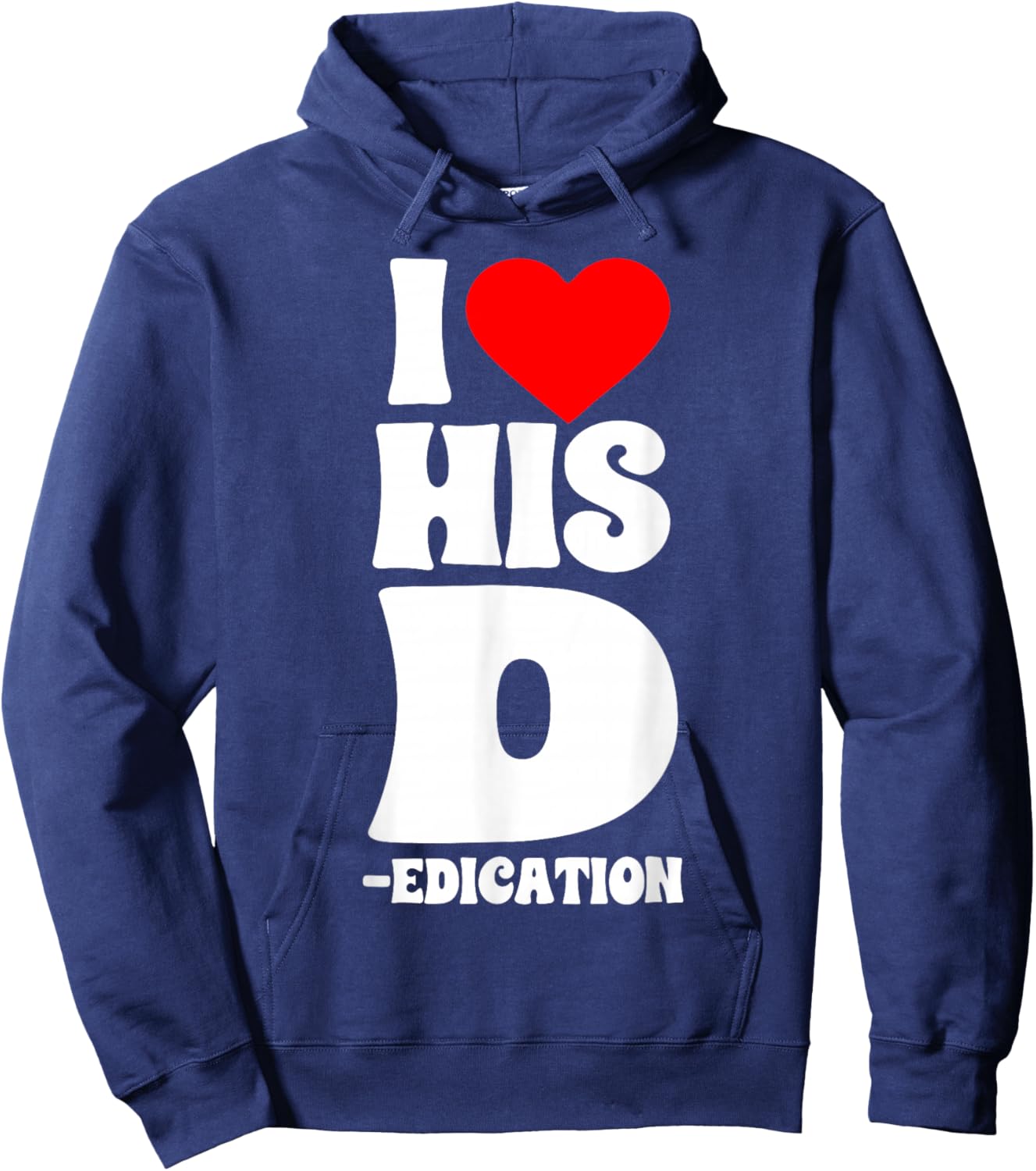 Funny Couples I Love His D Dedication Valentine's Day Humor Hoodie - Hoodie | Navy