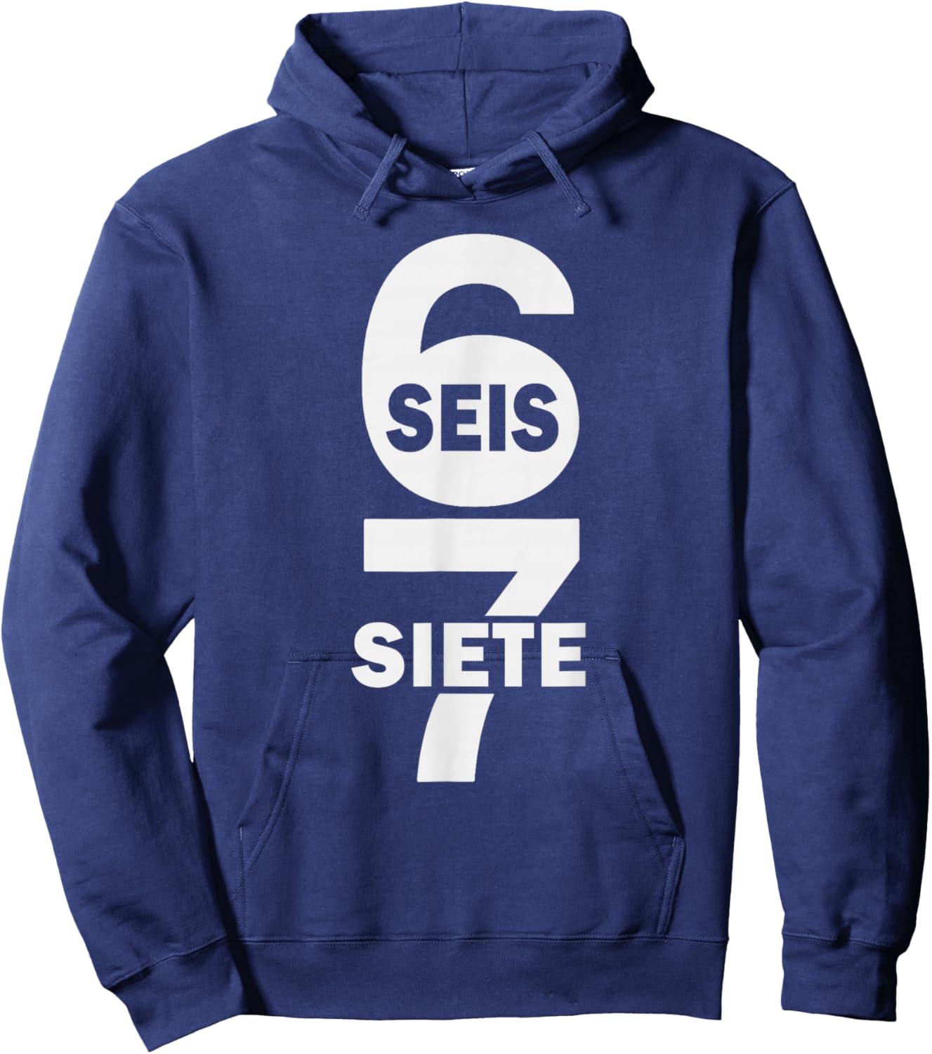 SEIS Siete Six Seven Spanish Funny 67 Meme Mexican Hoodie - Hoodie | Navy