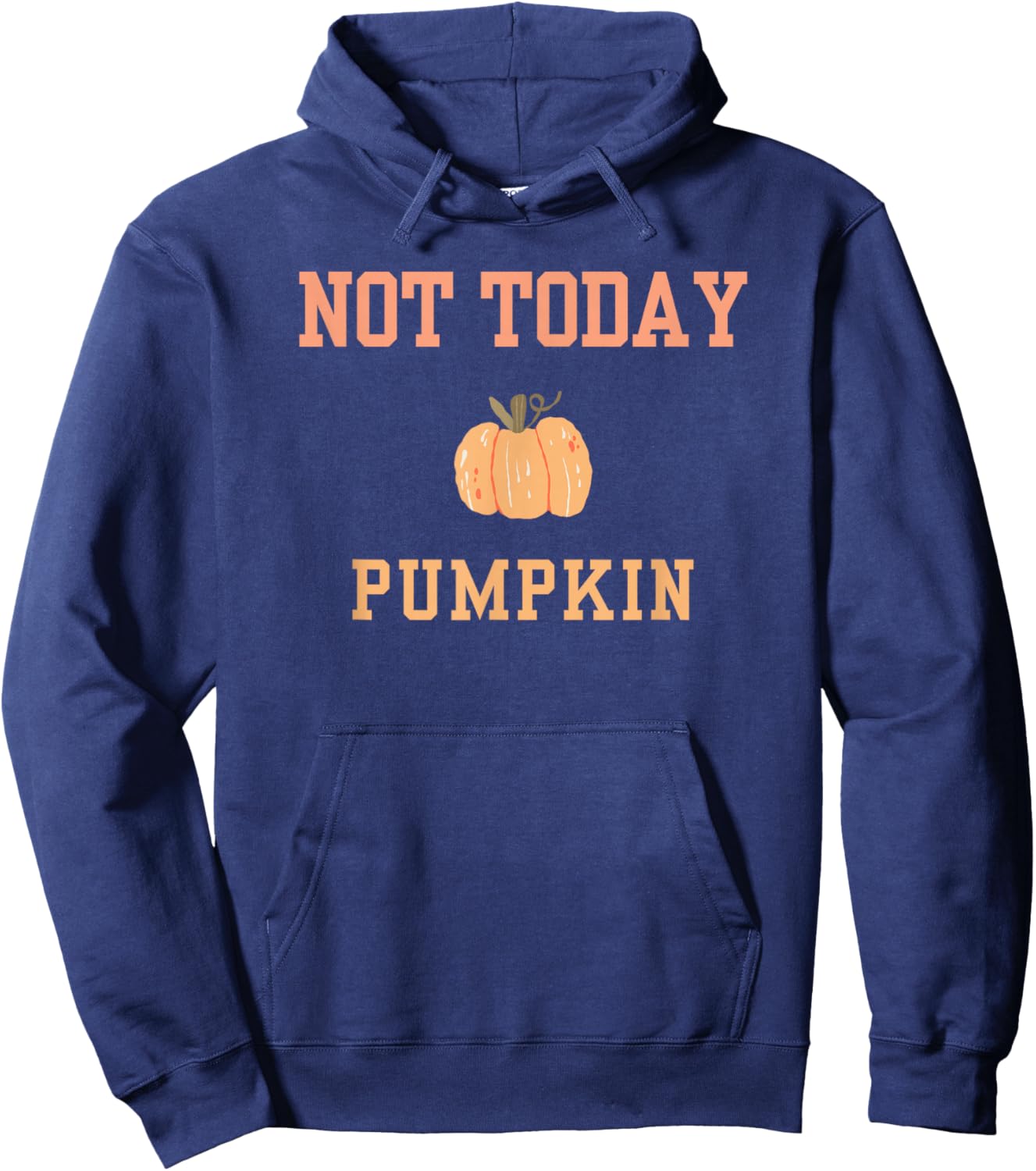 Not Today Pumpkin Cute Autumn Fall Thanksgiving Halloween Hoodie - Hoodie | Navy