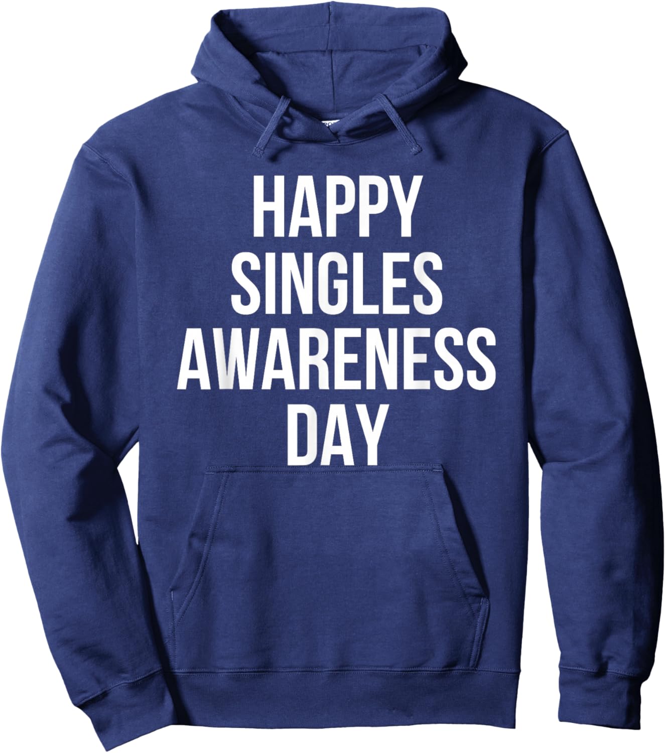 Happy Singles Awareness Day Funny Valentine Humor Hoodie - Hoodie | Navy