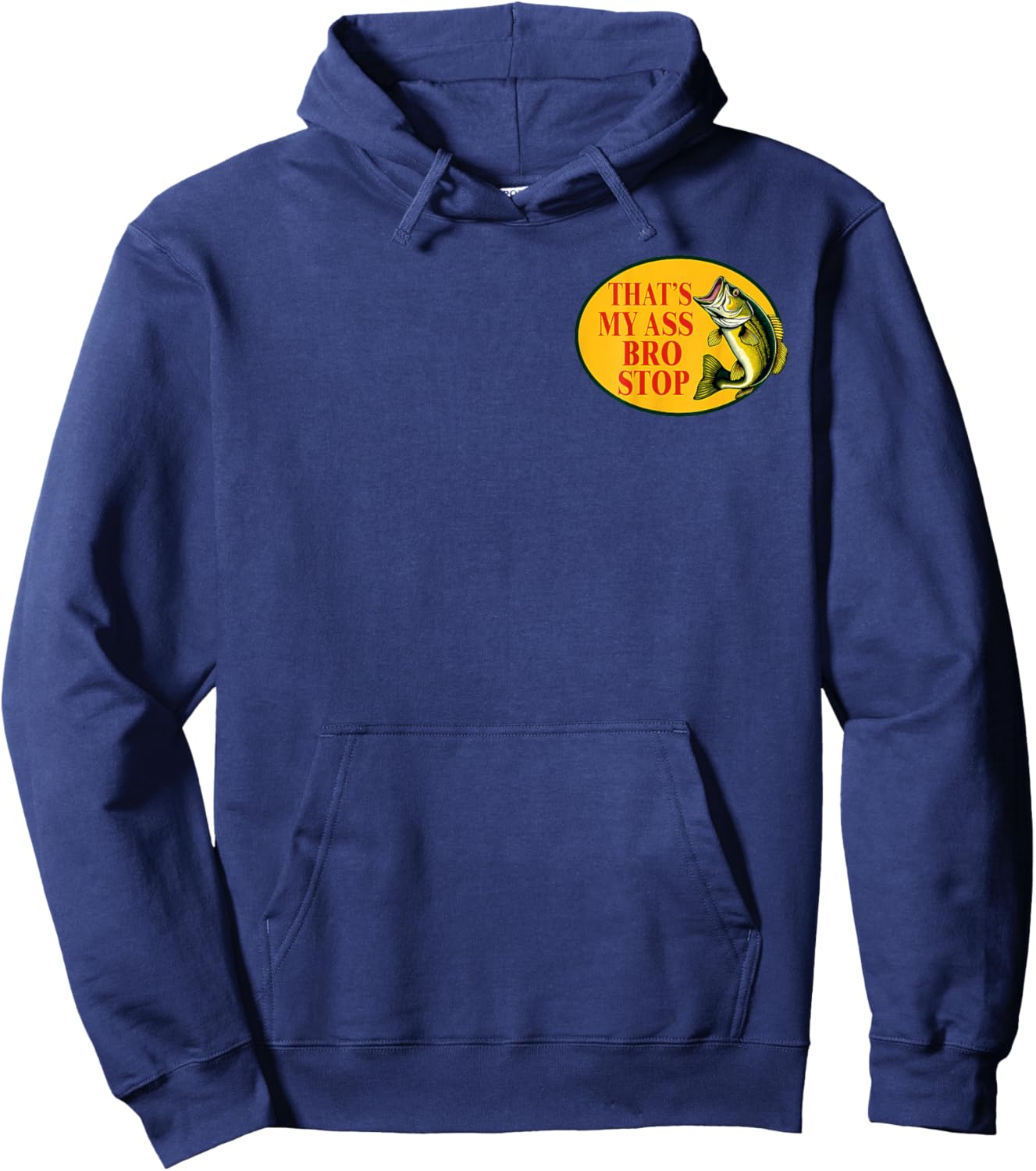 (2 Sides) That's My Ass Bro Stop Funny Fishing Vintage Hoodie - Hoodie | Navy