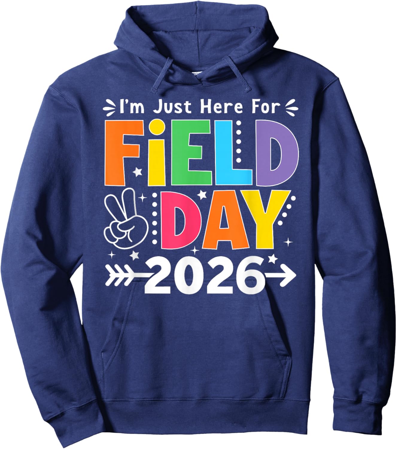 I'm Just Here for Field Day 2026 Funny Field Day Field Trip Hoodie - Hoodie | Navy