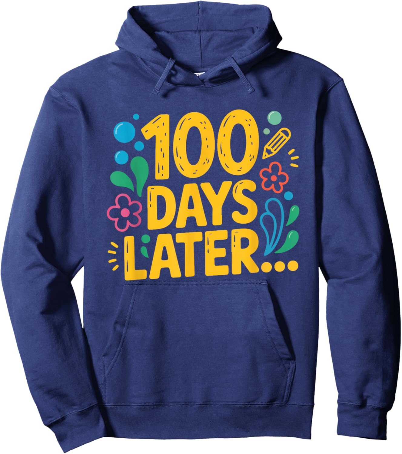One Hundred 100 Days Later Funny 100th Day of School Meme Hoodie - Hoodie | Navy