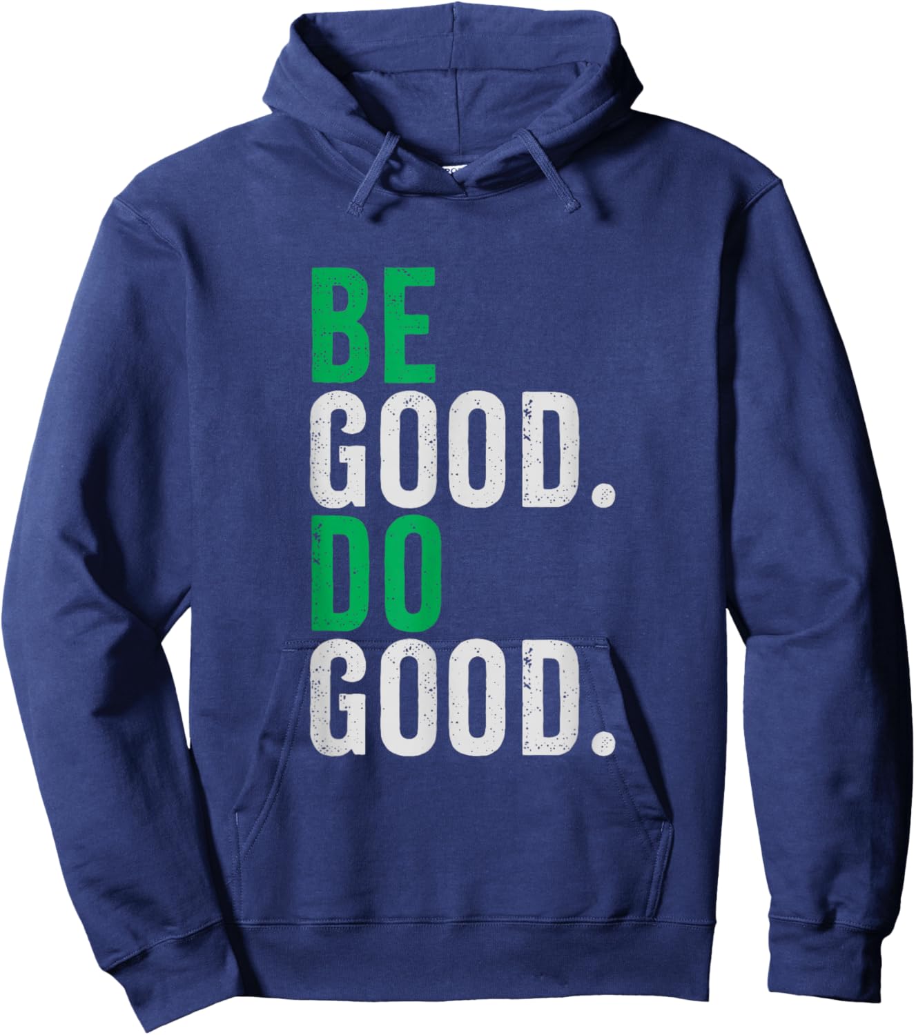 Be Good Do Good Inspirational Positive Kindness Quote Hoodie - Hoodie | Navy
