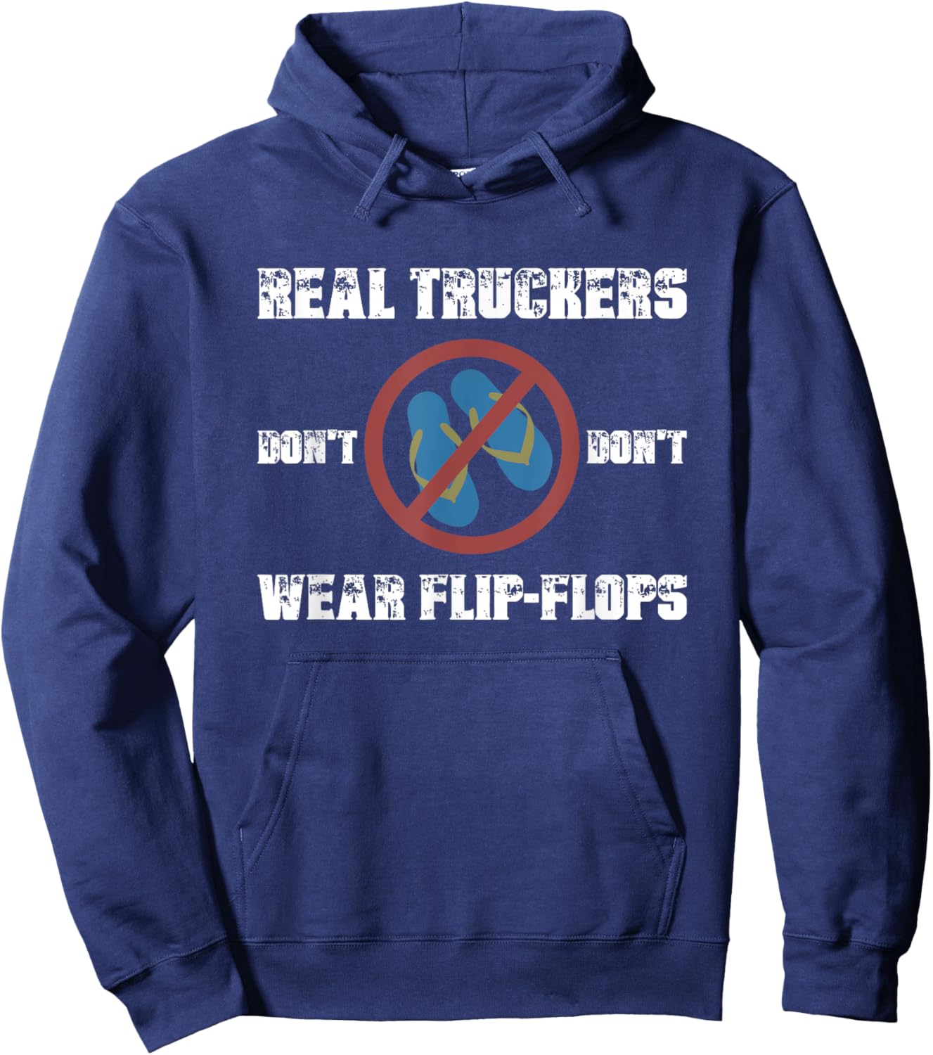 Real Truckers Don’t Wear Flipflops Funny Truckers Habits Hoodie - Hoodie | Navy