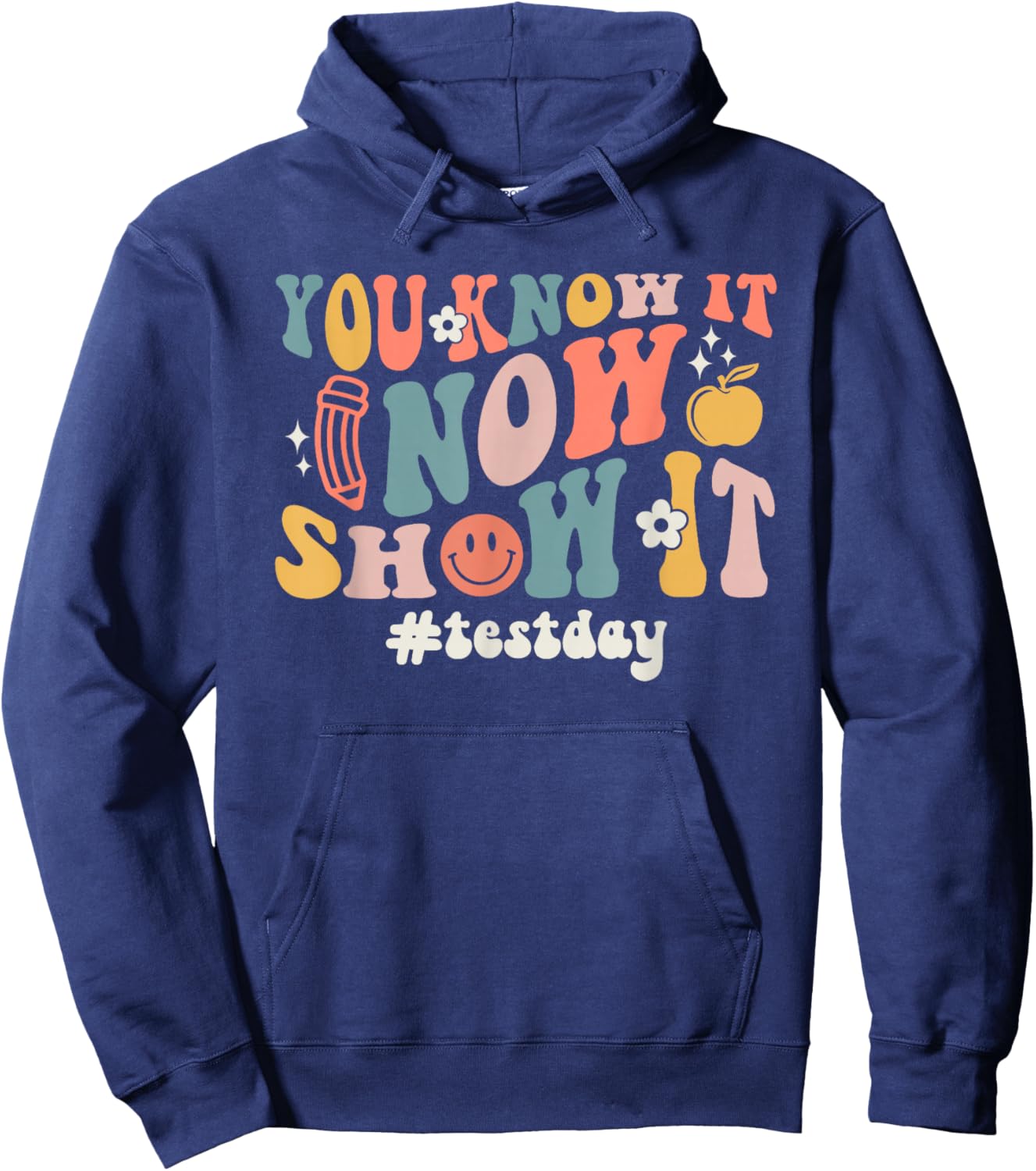 Test Day You Know It Now Show It Smile Face Hoodie - Hoodie | Navy