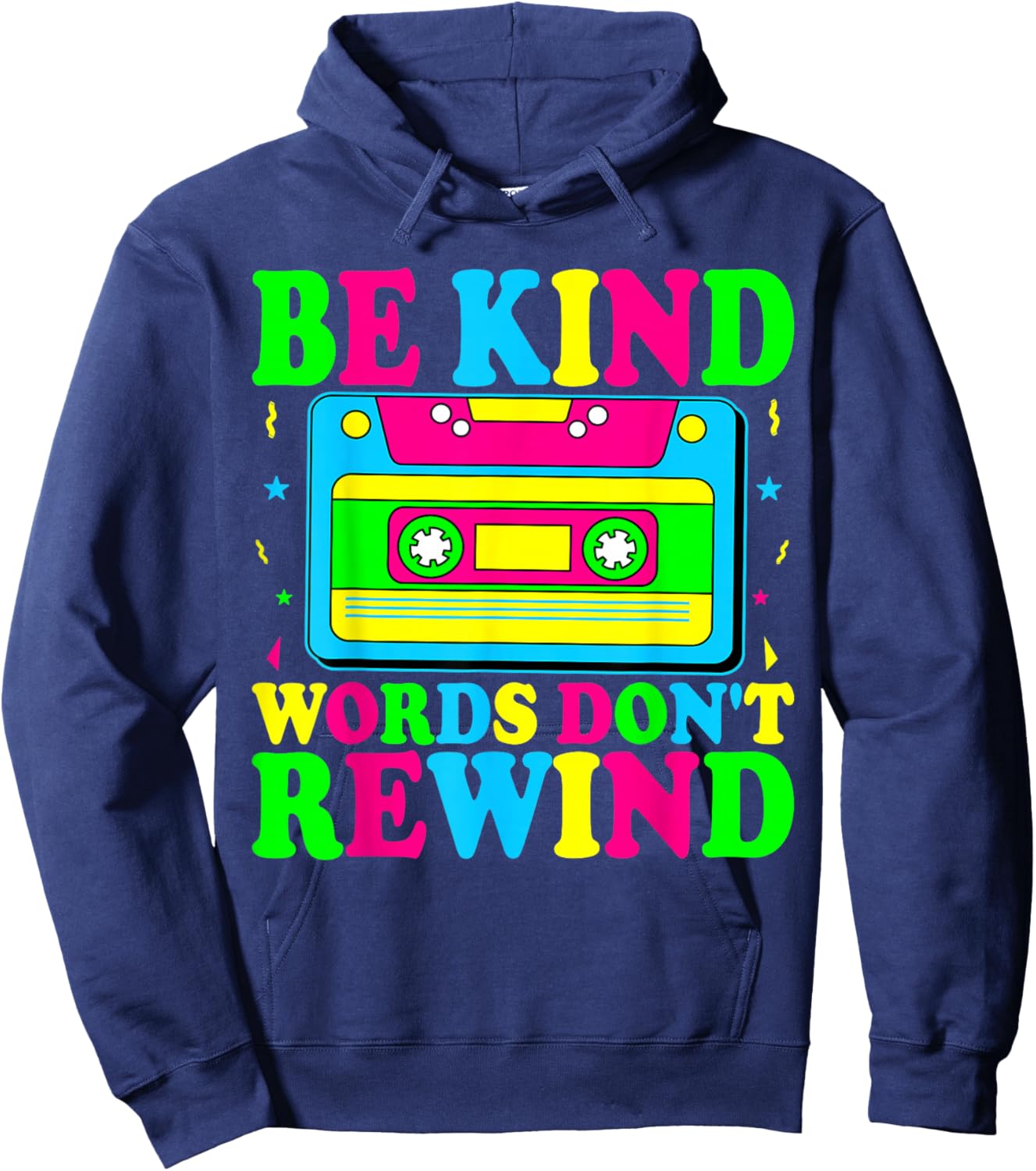 Be Kind Words Don't Rewind Kindness Teacher Music 90's 80's Hoodie - Hoodie | Navy