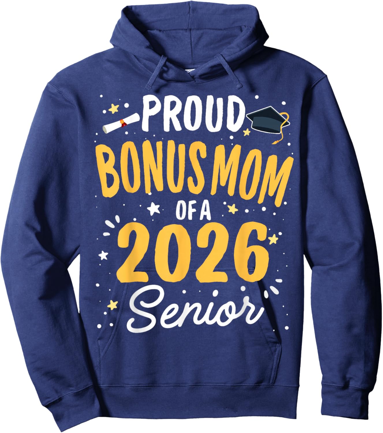 Proud Bonus Mom of A Class 2026 Senior Graduation 2026 Hoodie - Hoodie | Navy