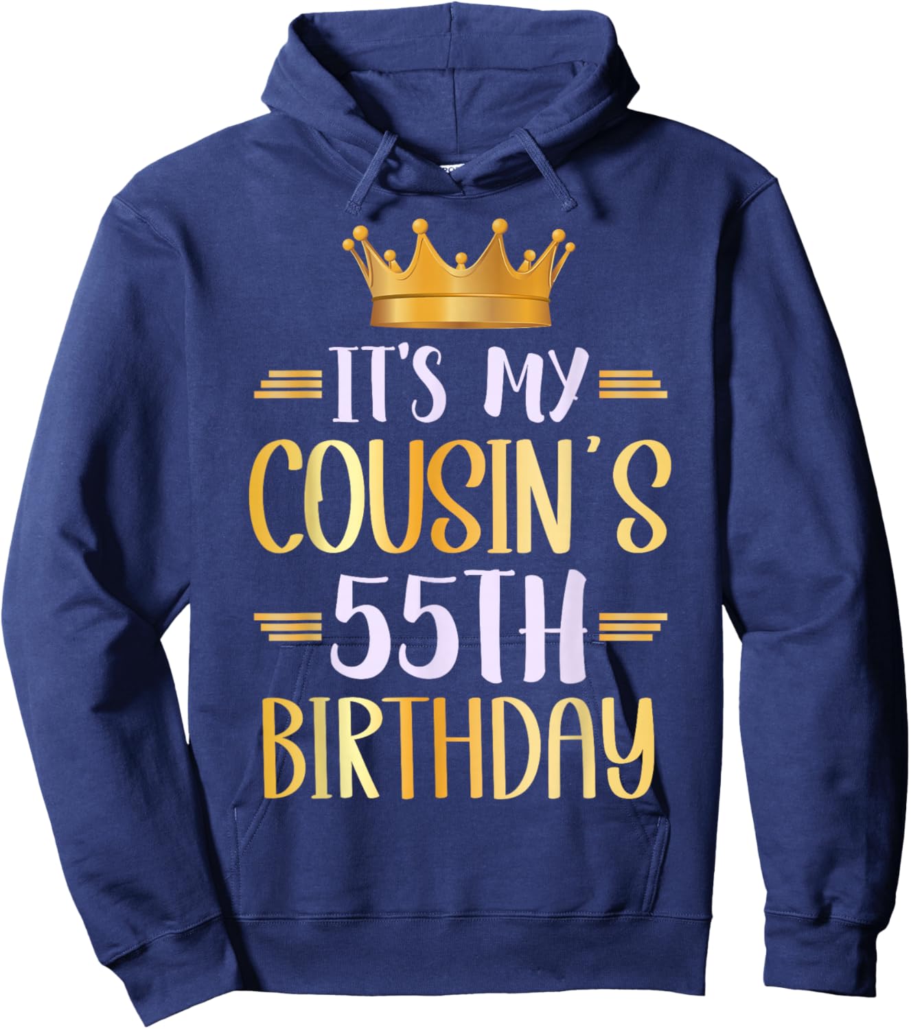 It's My Cousin's 55th Birthday Happy 55 Years Old Hoodie - Hoodie | Navy
