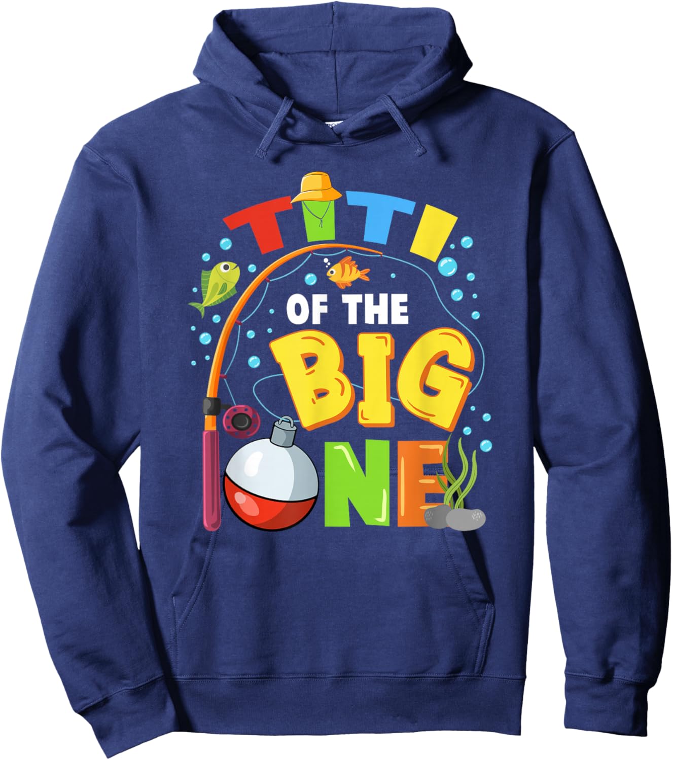 Titi of The Big One Fishing Birthday Boy Family Party Hoodie - Hoodie | Navy
