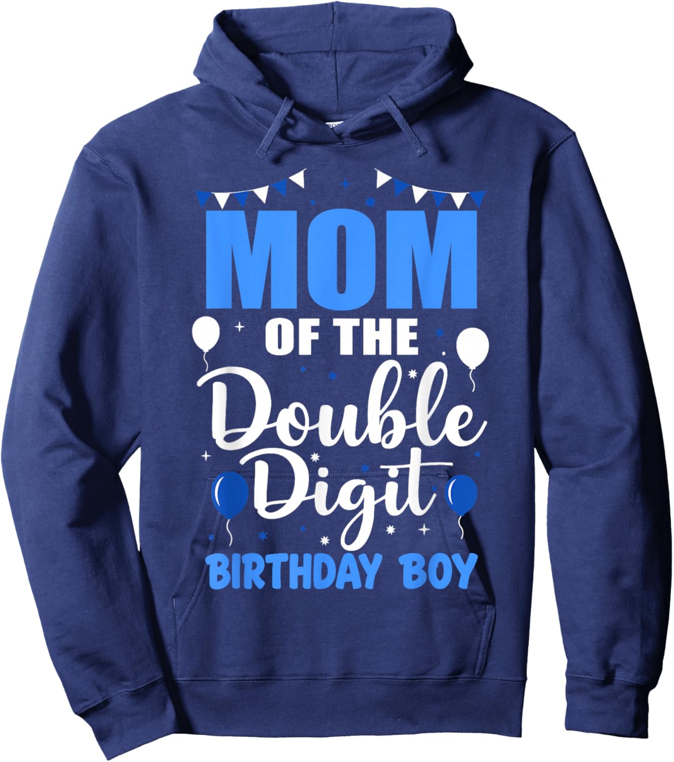 Proud Mom of The Double Digit Birthday Boy 10 Year Old 10th Hoodie - Hoodie | Navy