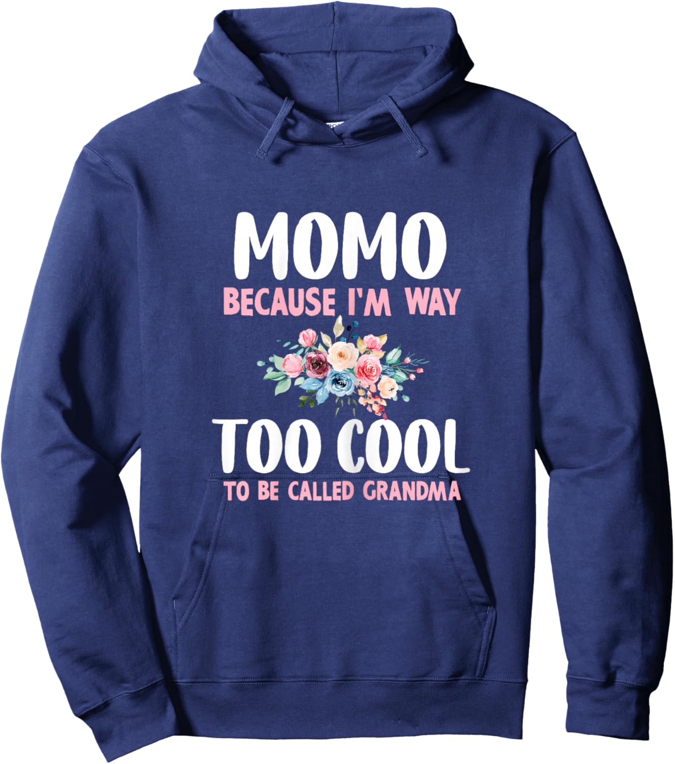 Momo Because I'm Too Cool Be Called Grandma Floral Flower Hoodie - Hoodie | Navy