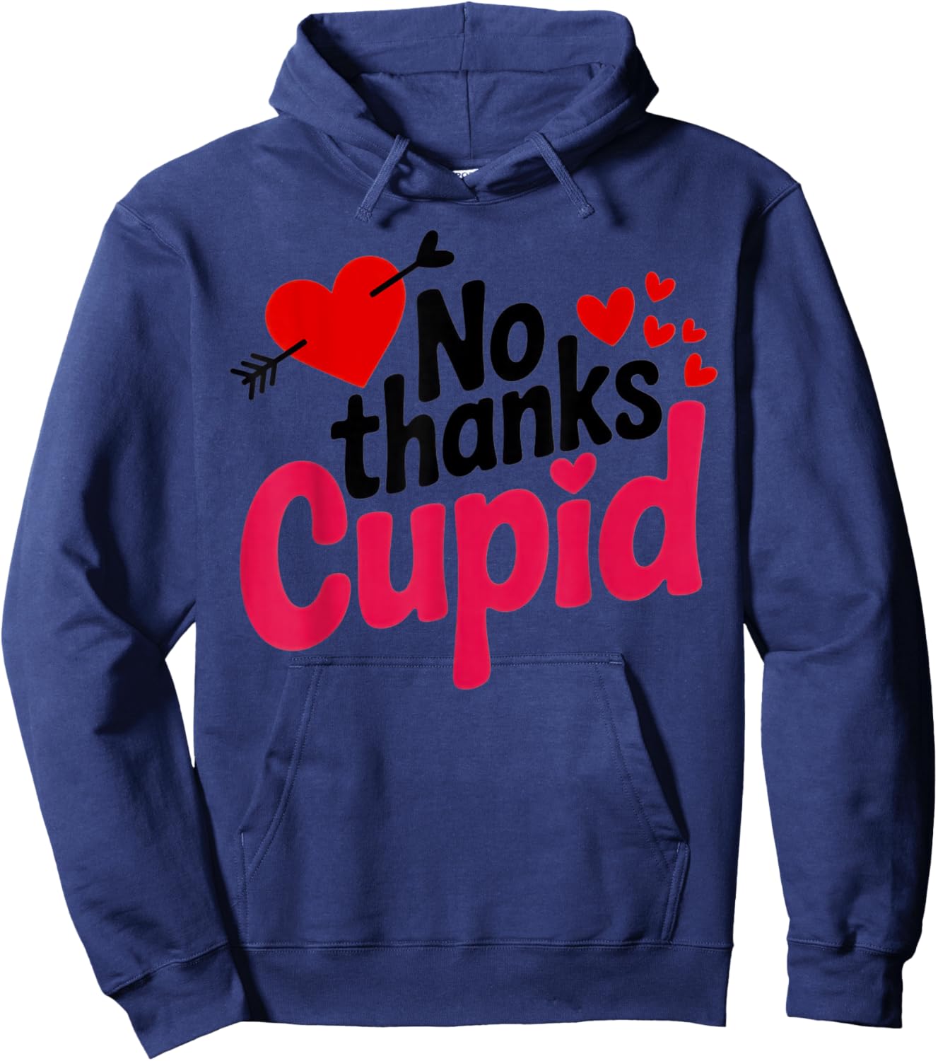 No Thanks Cupid Funny Anti-Valentine for Singles and Sarcasm Hoodie - Hoodie | Navy