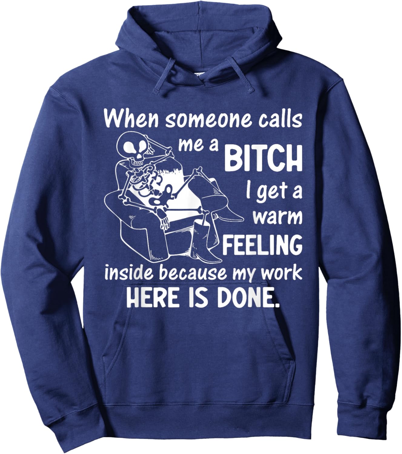 When Someone Calls Me a Bitch I Get a Warm Feeling Inside Hoodie - Hoodie | Navy