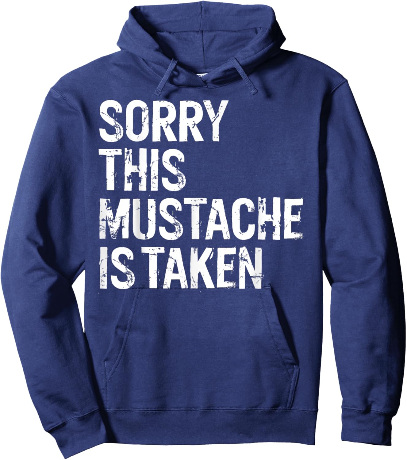 Sorry This Mustache is Taken Couple Distressed Funny Hoodie - Hoodie | Navy