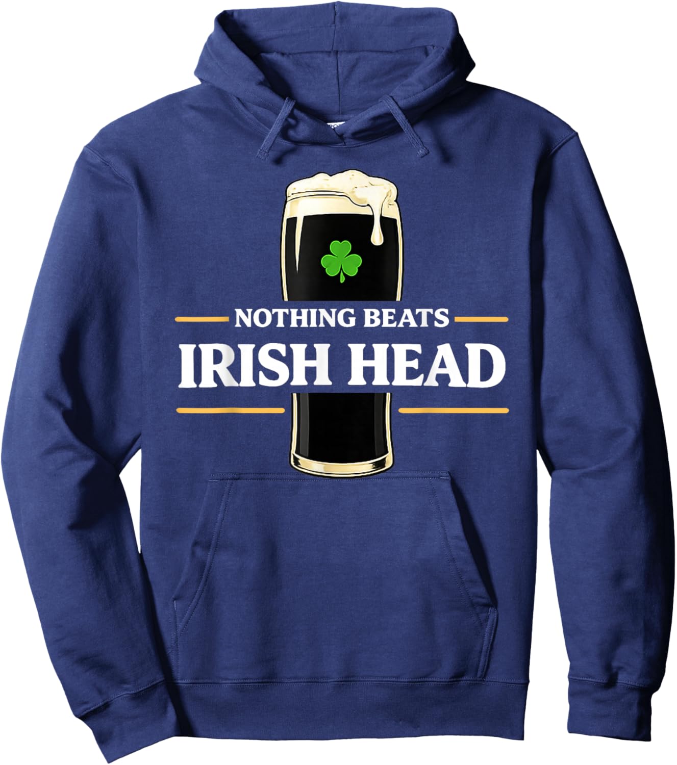 Nothing Beats Irish Head Funny St Patricks Quote Hoodie - Hoodie | Navy