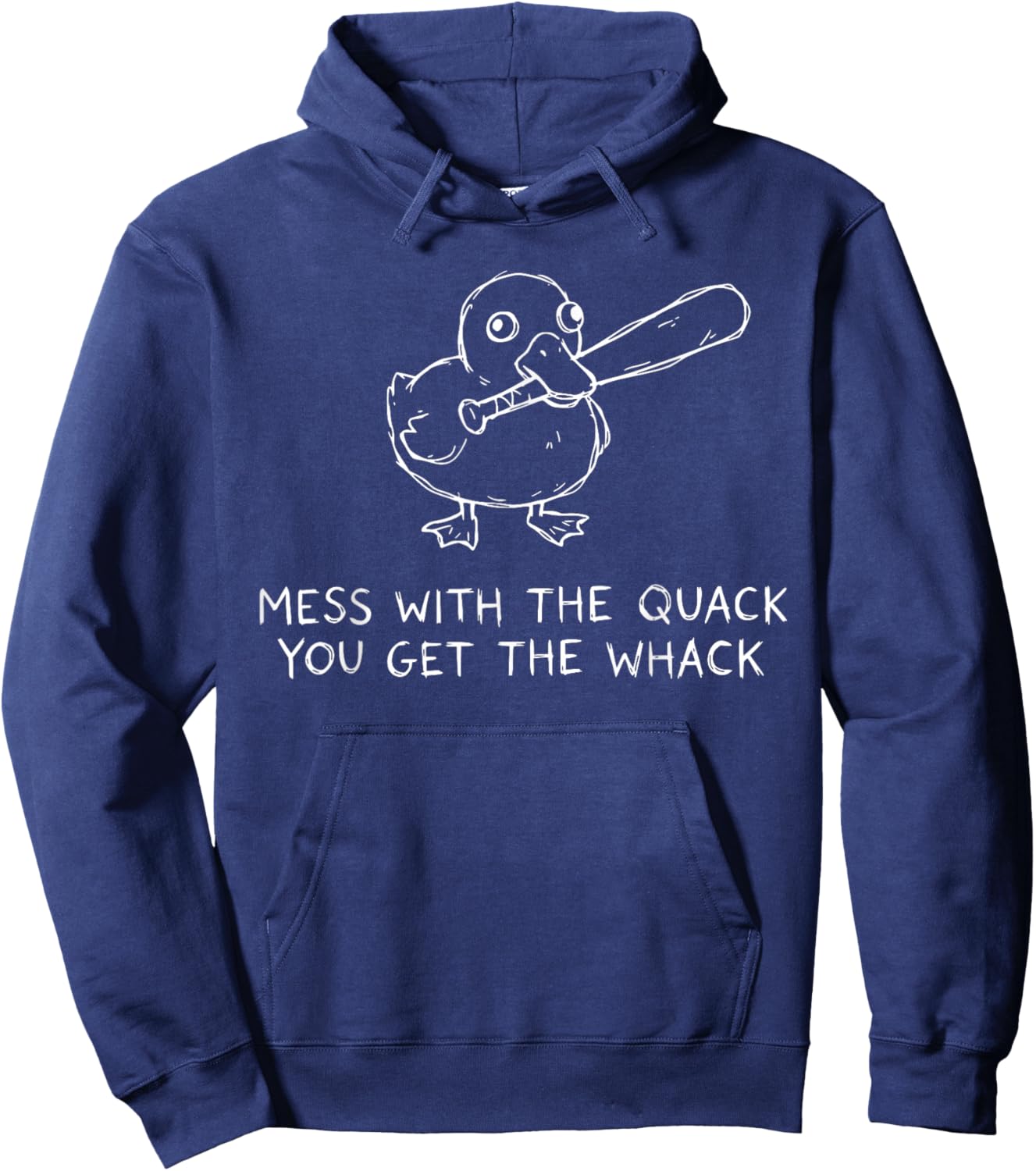 Mess with The Quack You Get The Whack Funny Duck Meme Hoodie - Hoodie | Navy