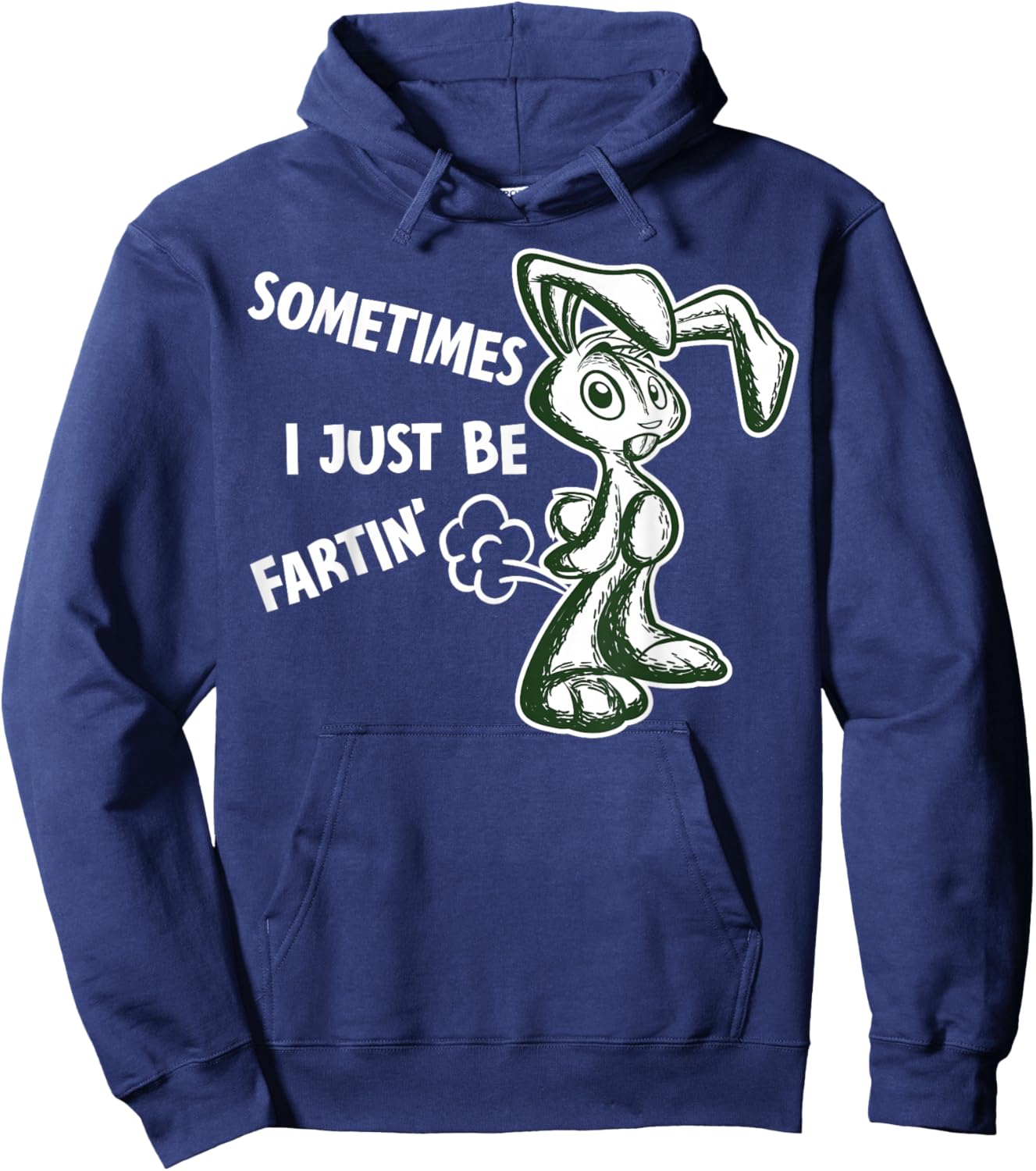 Sometimes I Just Be Fartin - Humorous Rabbit Fart Quote Hoodie - Hoodie | Navy
