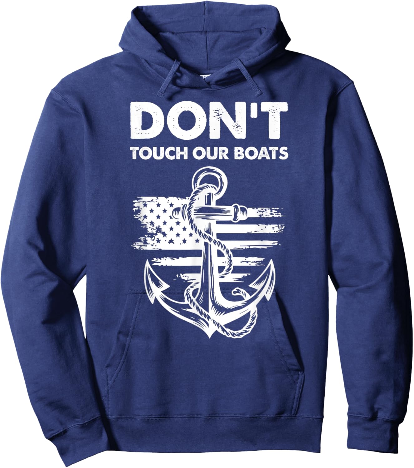 Don't Touch Our Boats America Military Ship Veteran Hoodie - Hoodie | Navy