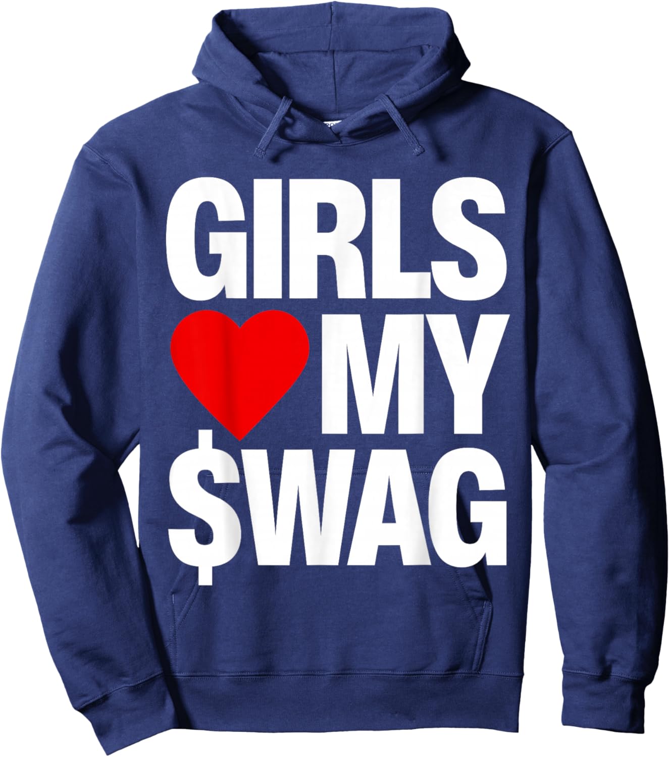 Girls Love My Swag Hoodie - Hoodie | Navy