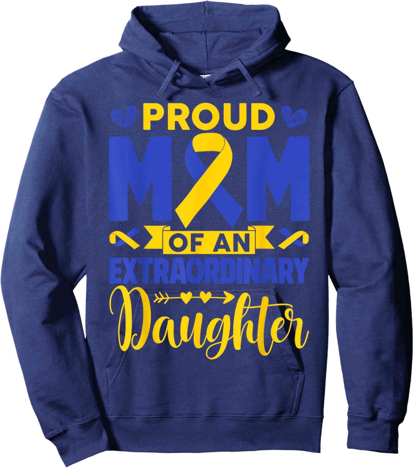 Proud Mom of an Extraordinary Daughter Down Syndrome Father Hoodie - Hoodie | Navy