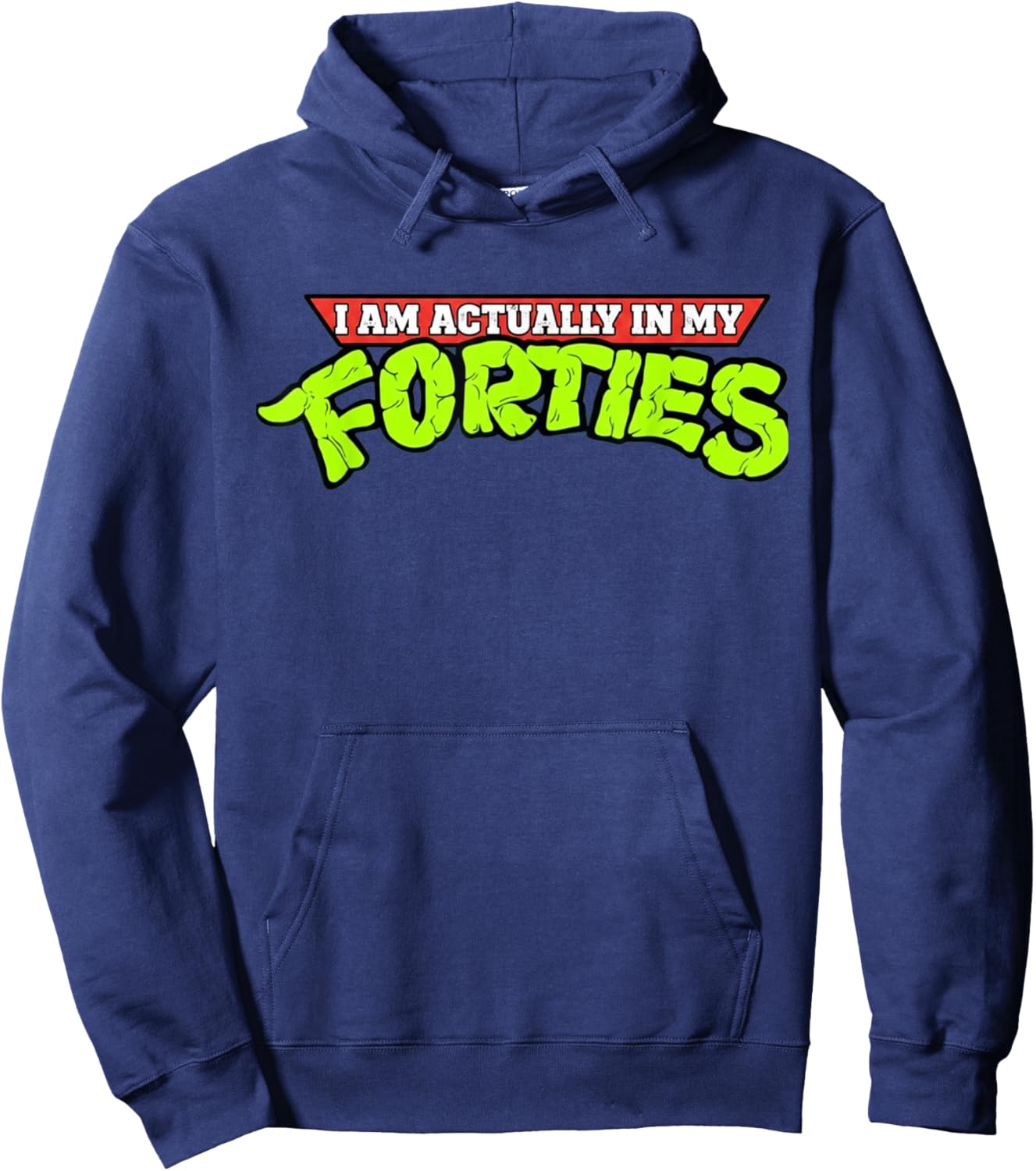 I'm Actually in My Forties 40th Birthday Bday Funny Hoodie - Hoodie | Navy