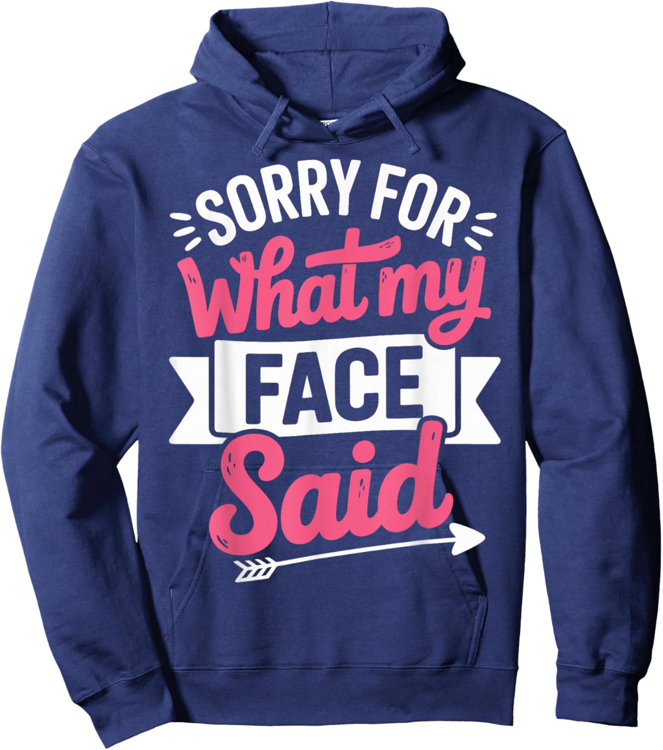 Sorry for What My Face Said Hoodie - Hoodie | Navy