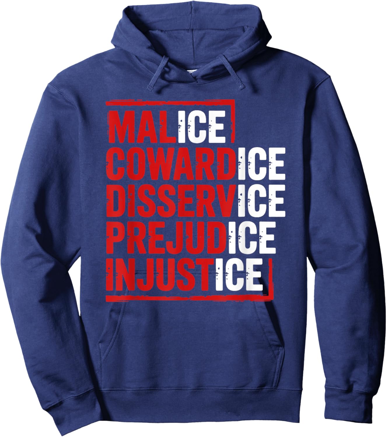 Malice Cowardice Disservice Prejudice Injustice ICE Hoodie - Hoodie | Navy