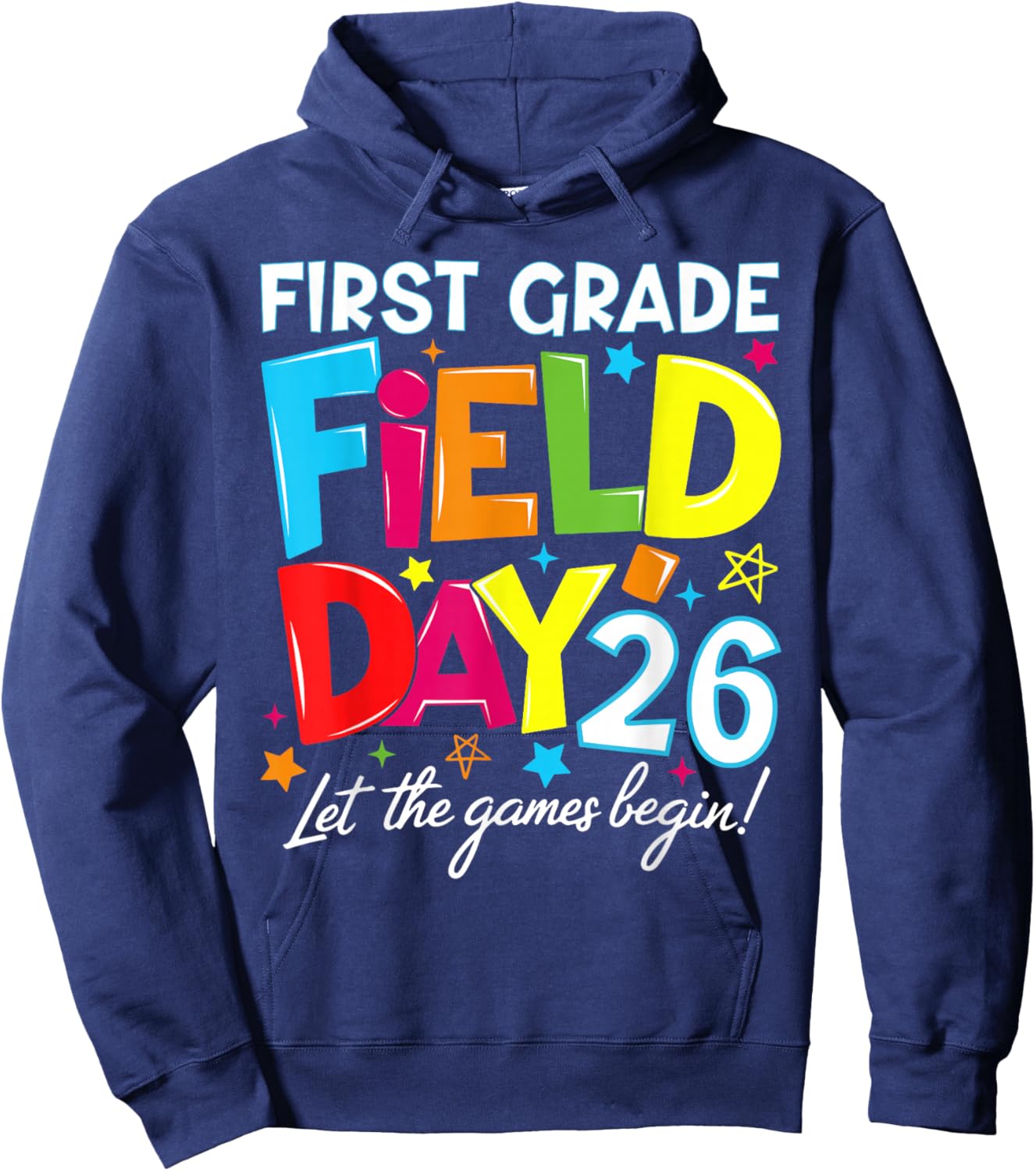 First Grade Field Day 2026 Let The Games Begin Teacher Kid Hoodie - Hoodie | Navy