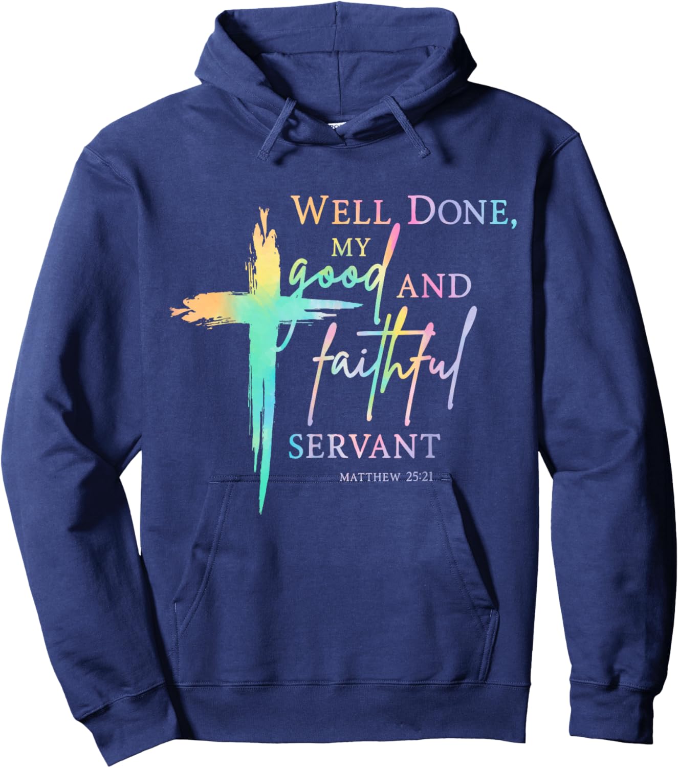 Well Done Good and Faithful Servant Christian Bible Verse Hoodie - Hoodie | Navy